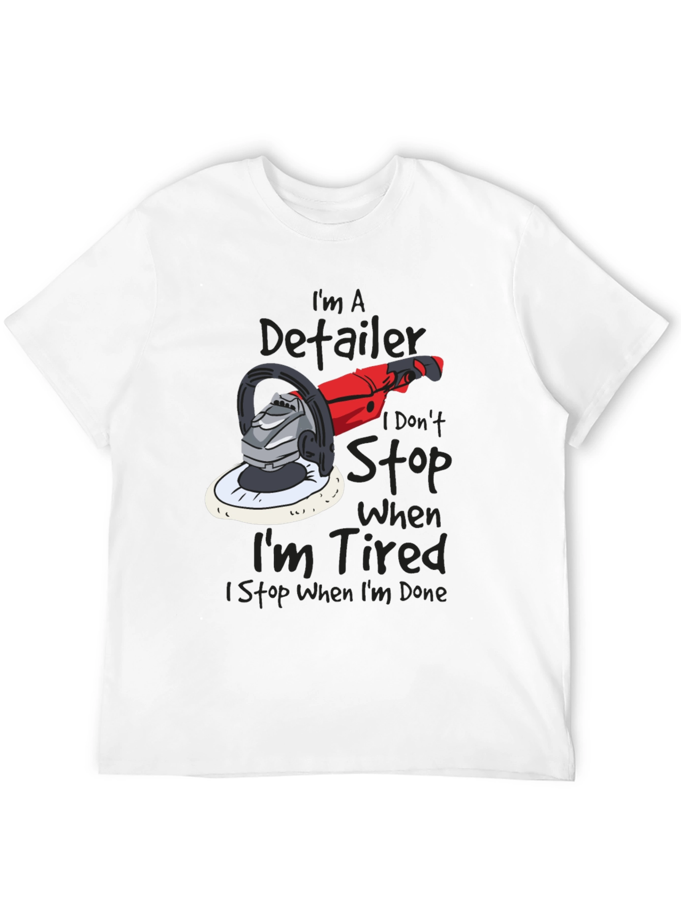 Black Detailer T-Shirt - I Don't Stop When I'm Tired view 12