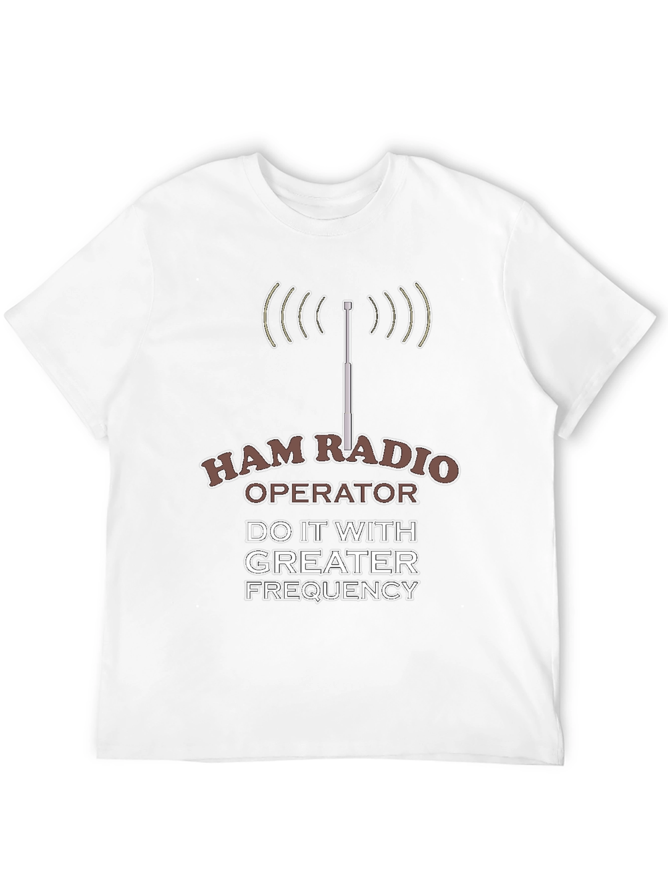 Ham Radio Operator T-Shirt - Do It With Greater Frequency! - 12