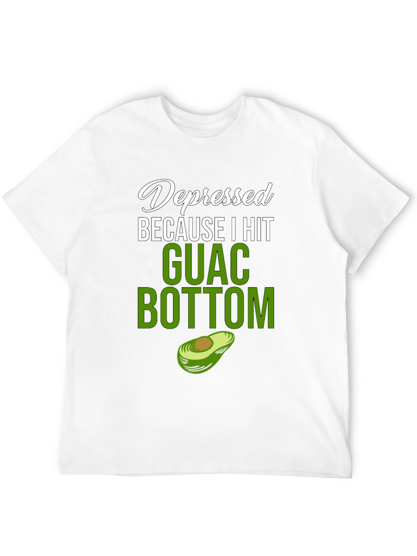 Black Depressed Because I Hit Guac Bottom T-Shirt view 12