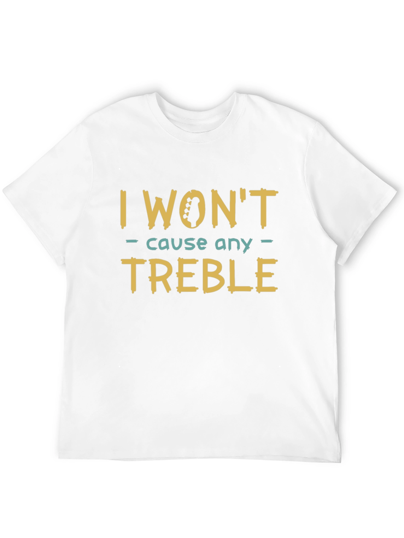 Black I Won't Cause Any Treble T-Shirt view 12