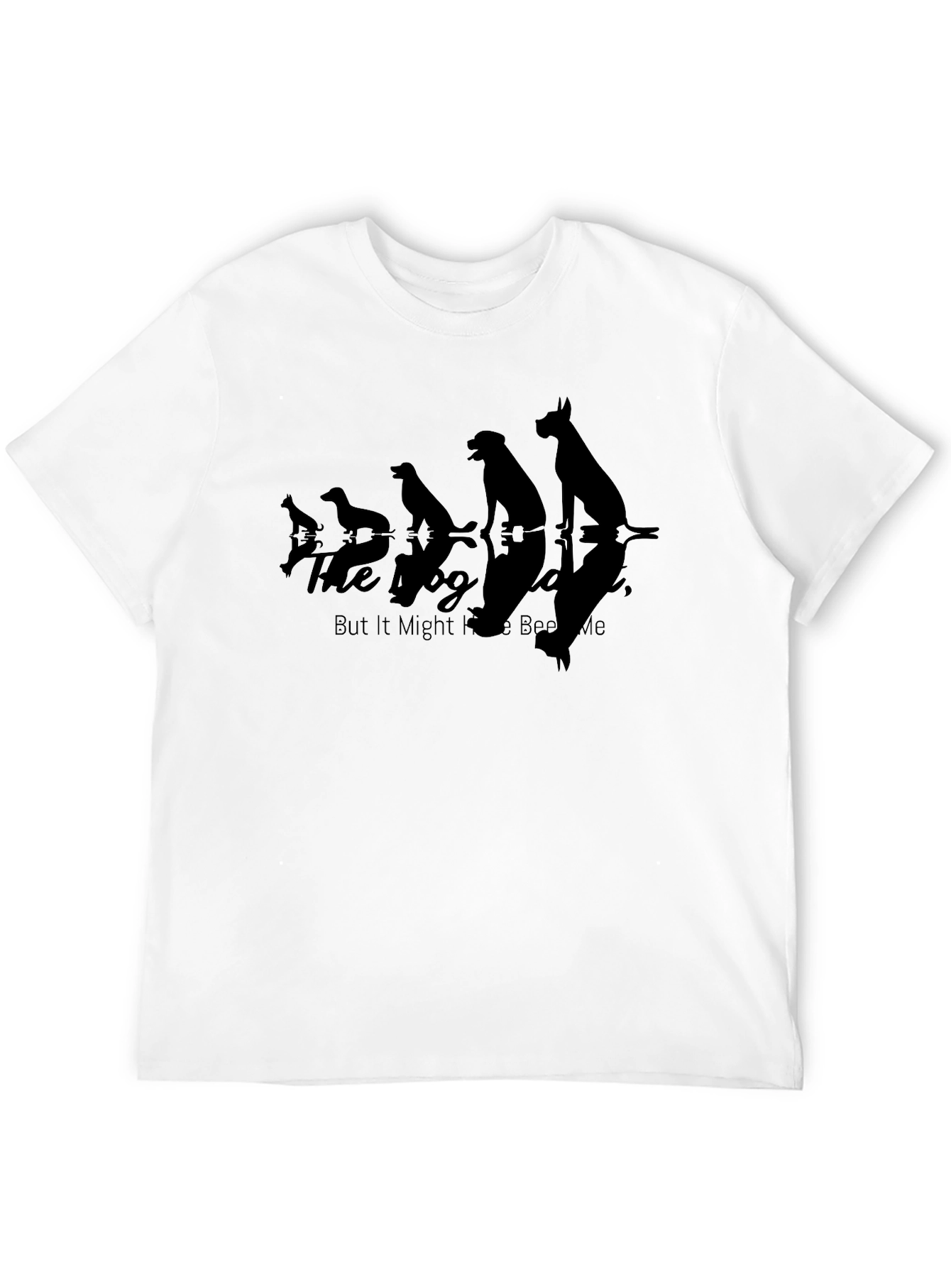 Black The Dog Made Me T-Shirt - Funny Pet Lover Tee view 12