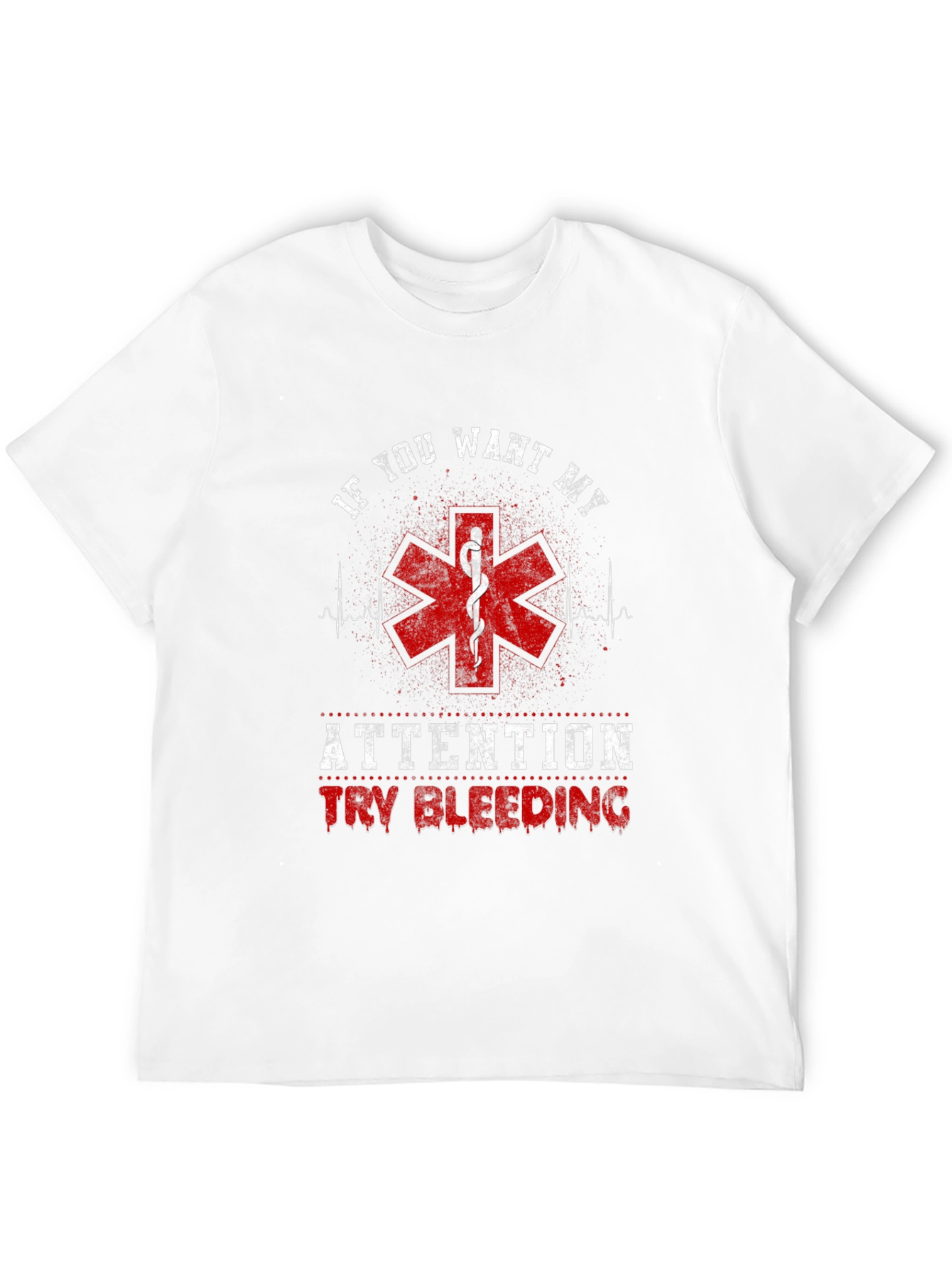 Black If You Want My Attention Funny EMT T-Shirt view 12