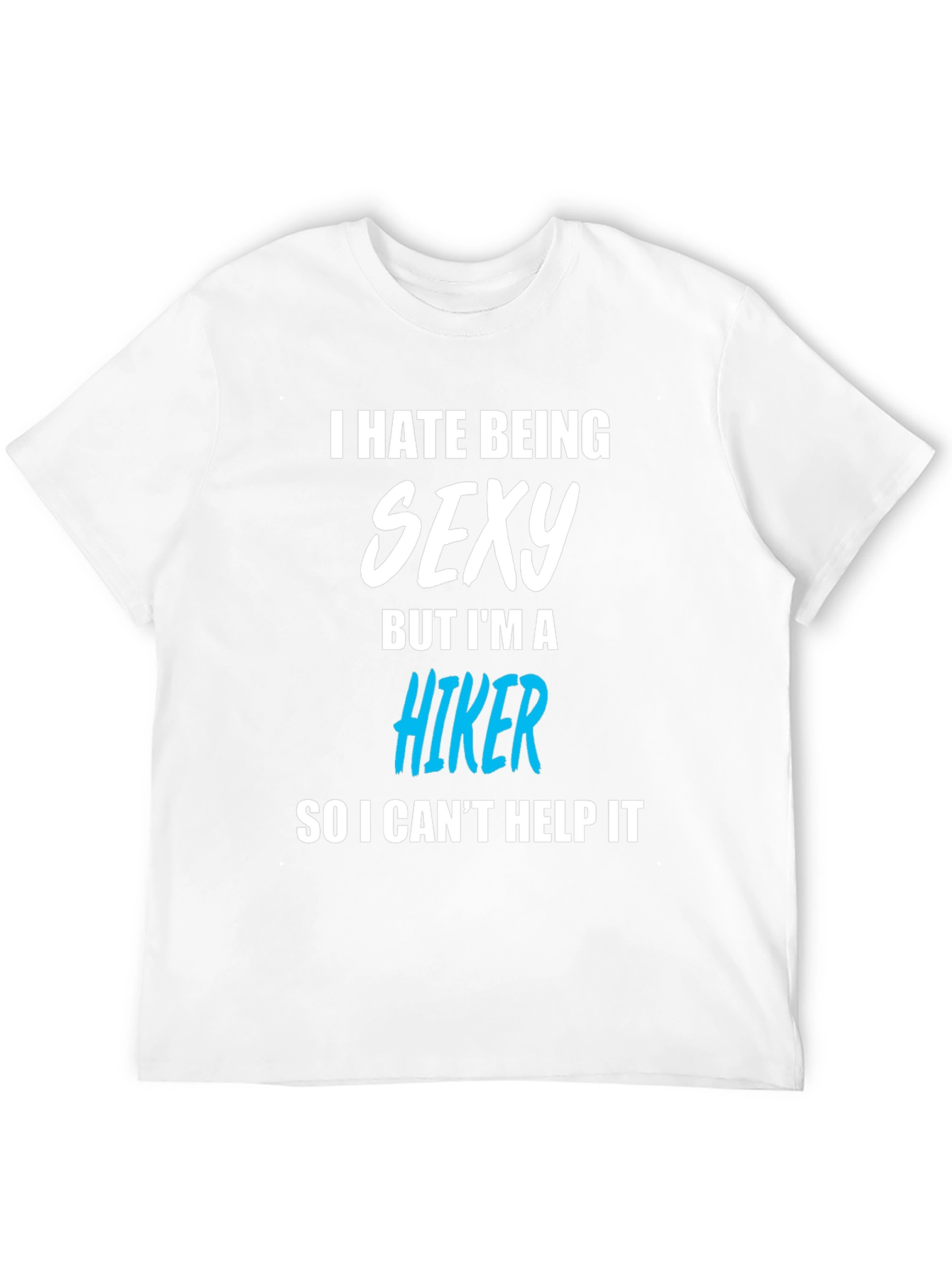Black Funny Hiker T-Shirt - I Hate Being Sexy view 12