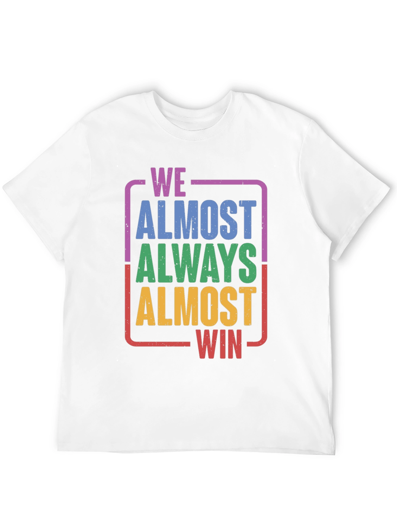 Black We Almost Always Almost Win T-Shirt - Funny Graphic Tee view 12