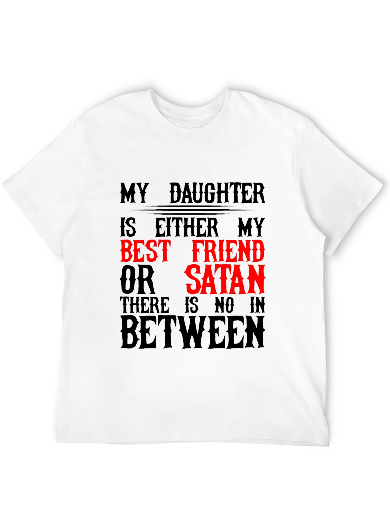 Black My Daughter Best Friend or Satan Graphic T-Shirt view 12