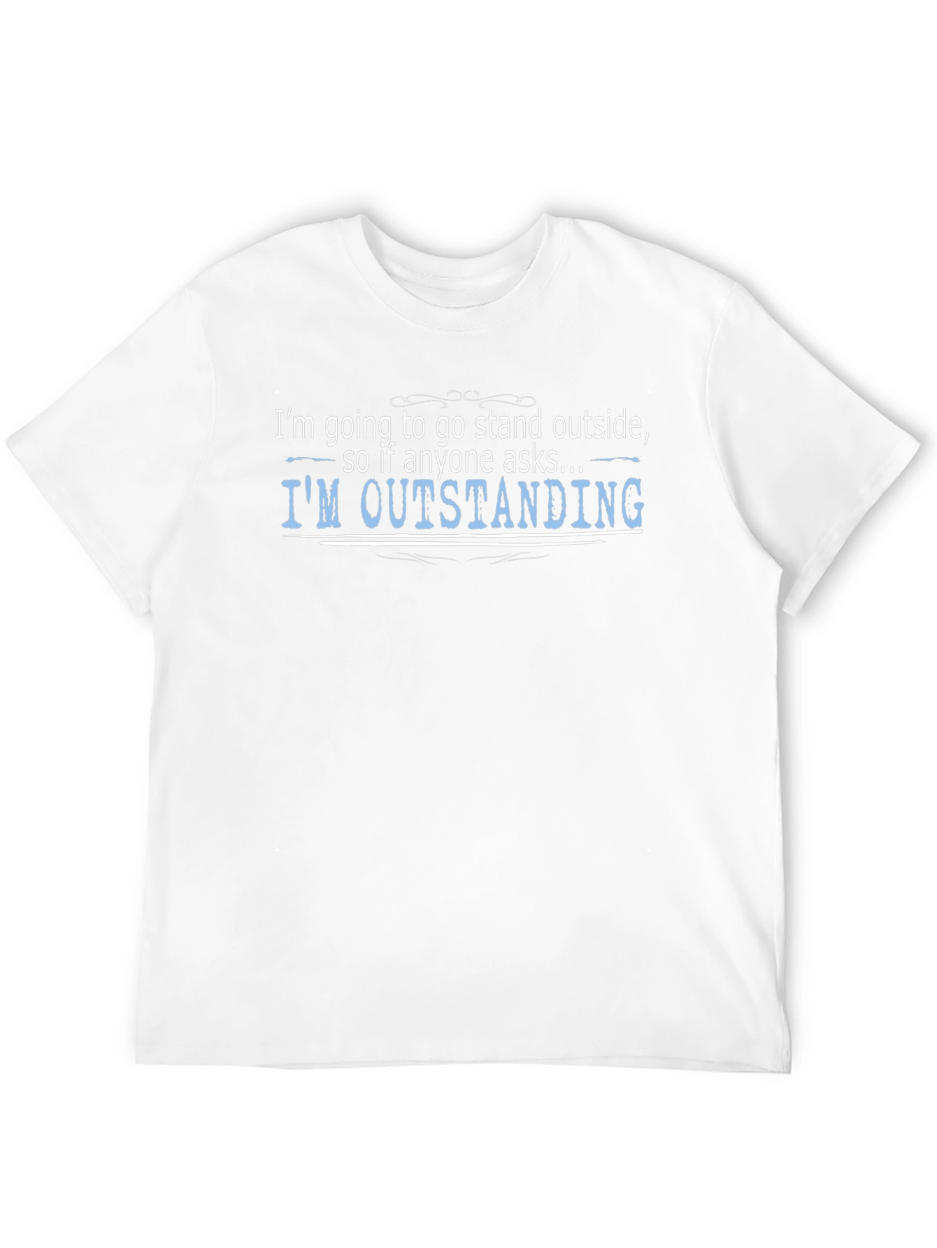 Black I'm Outstanding T-Shirt Funny Graphic Tee view 12