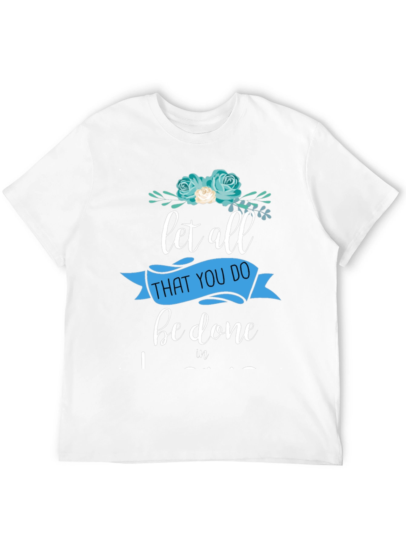 Black Floral Let All That You Do T-Shirt view 12