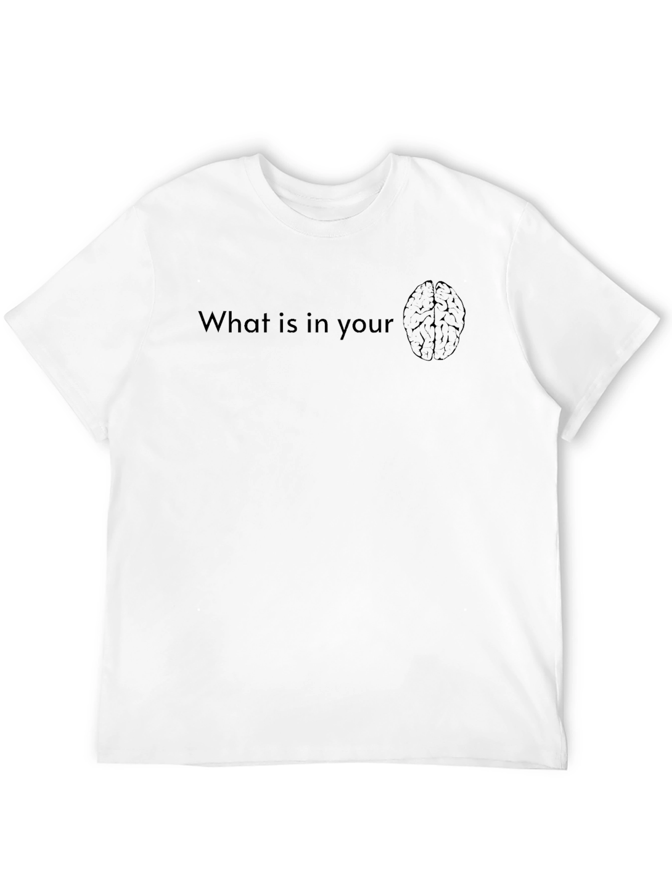 Black T-Shirt - "What is in your" - 12