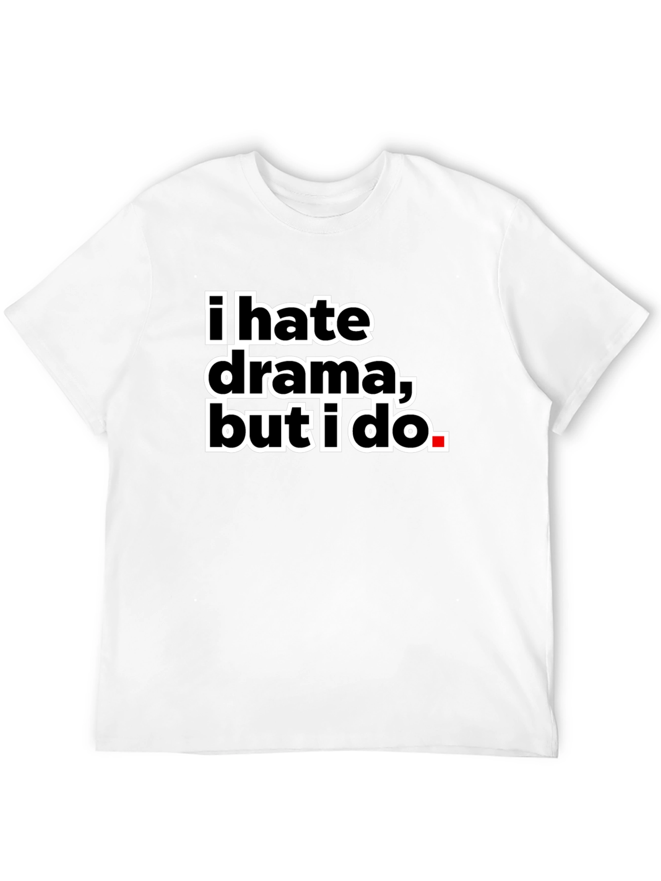 Black I Hate Drama But I Do Black Tee view 12
