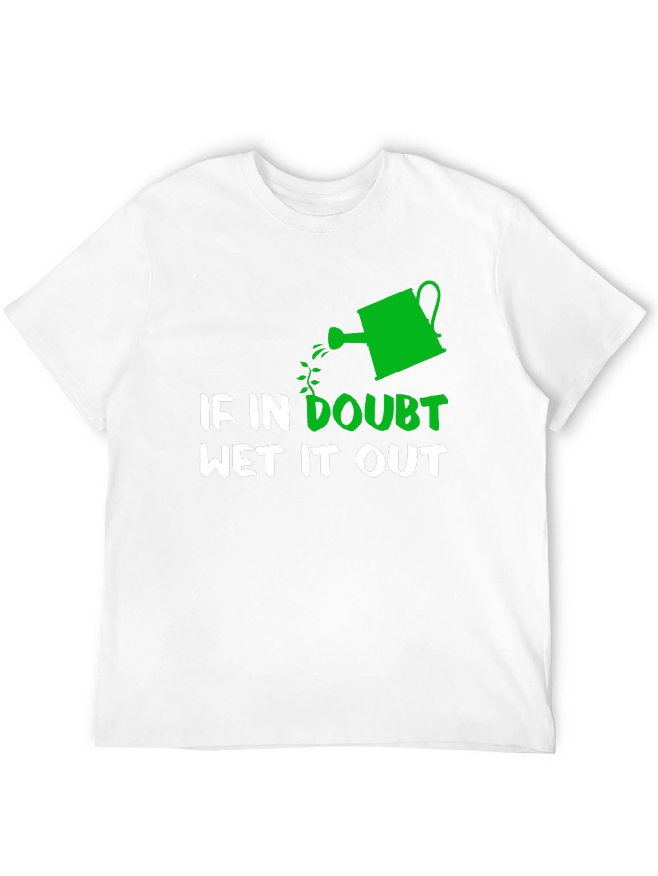 Black If In Doubt Wet It Out Gardening Humor T-Shirt view 12