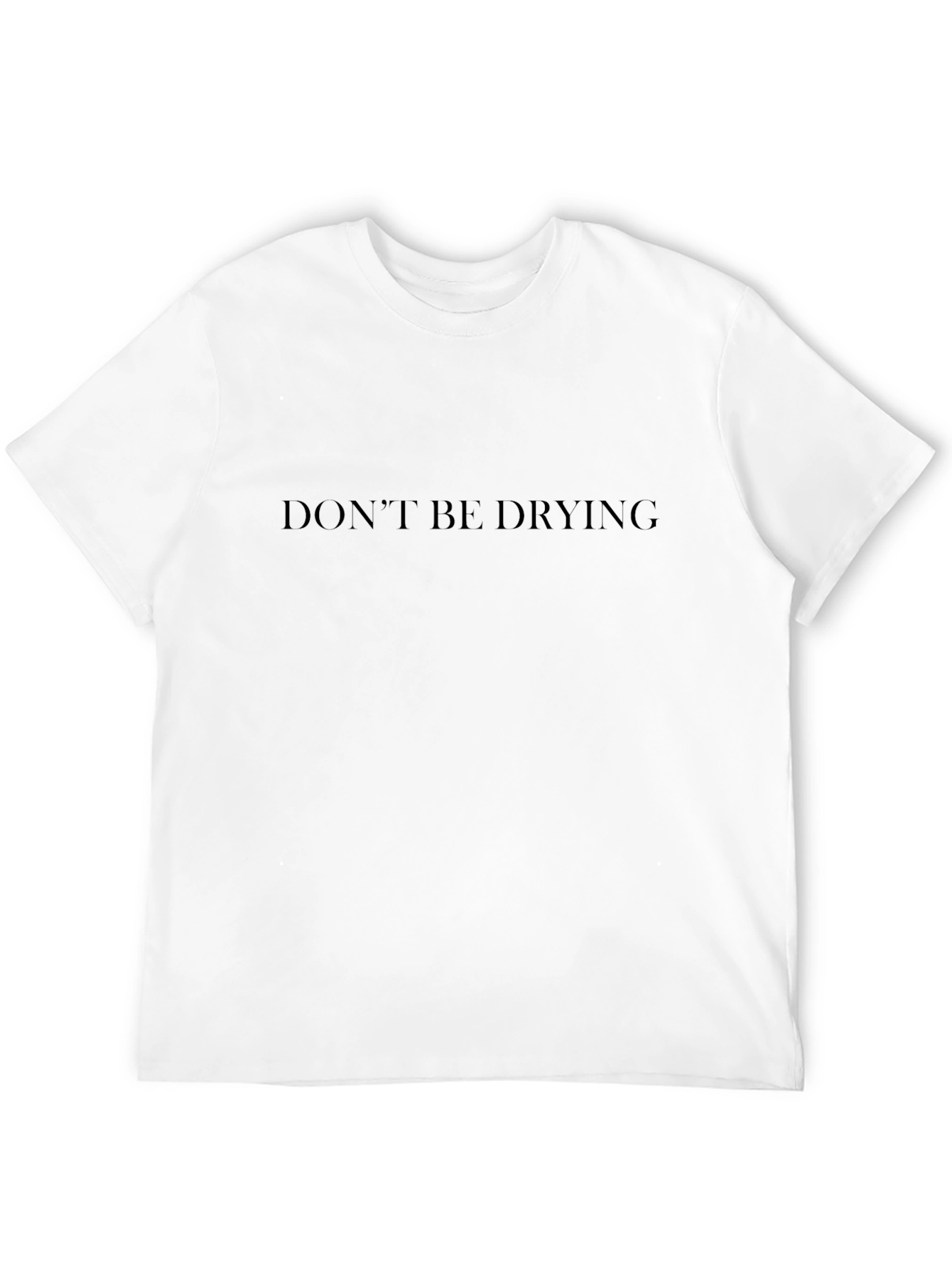 Black Don't Be Drying Black T-Shirt view 12