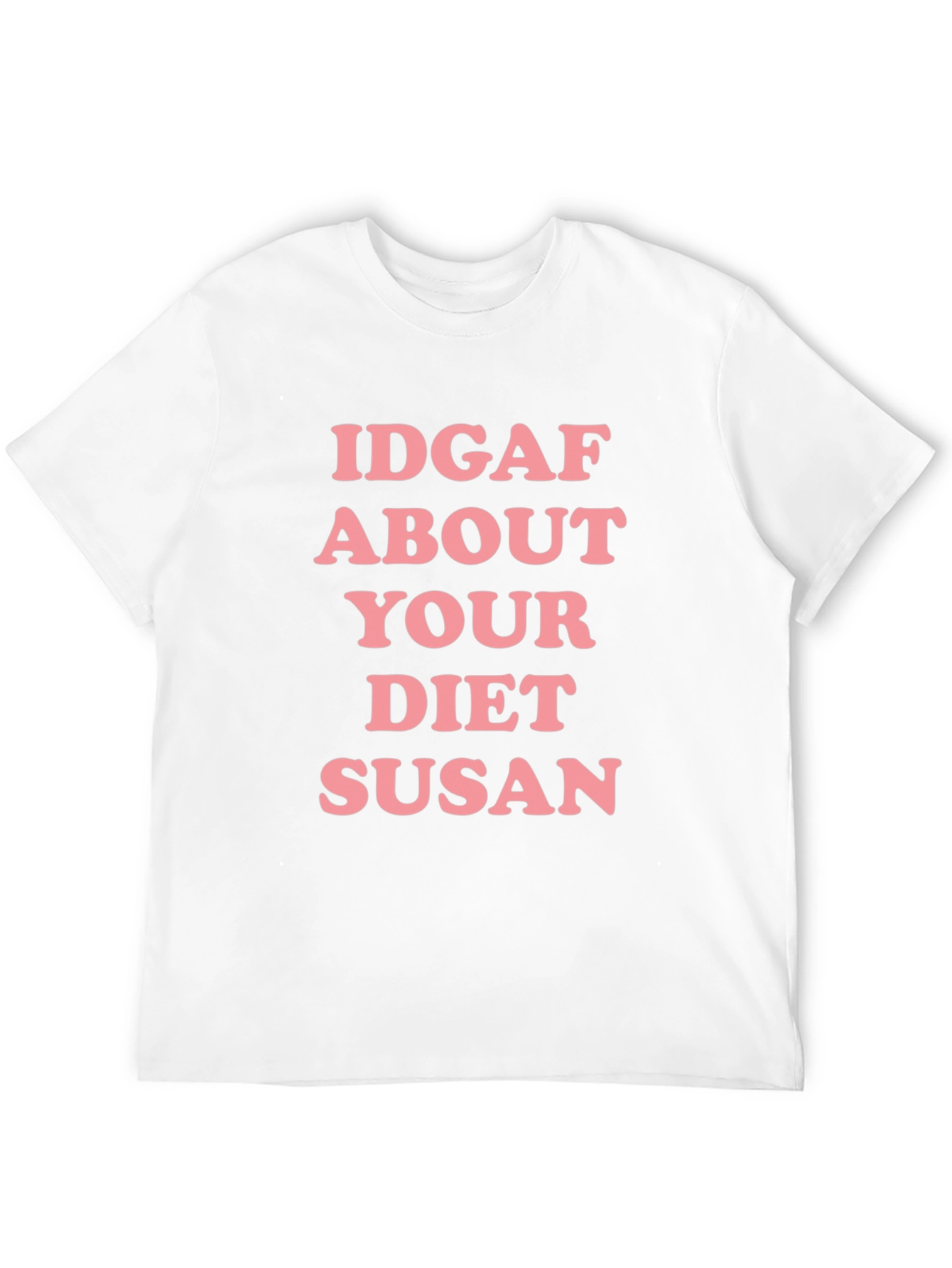 Black IDGAF About Your Diet Susan T-Shirt - Funny Sarcastic Tee view 12