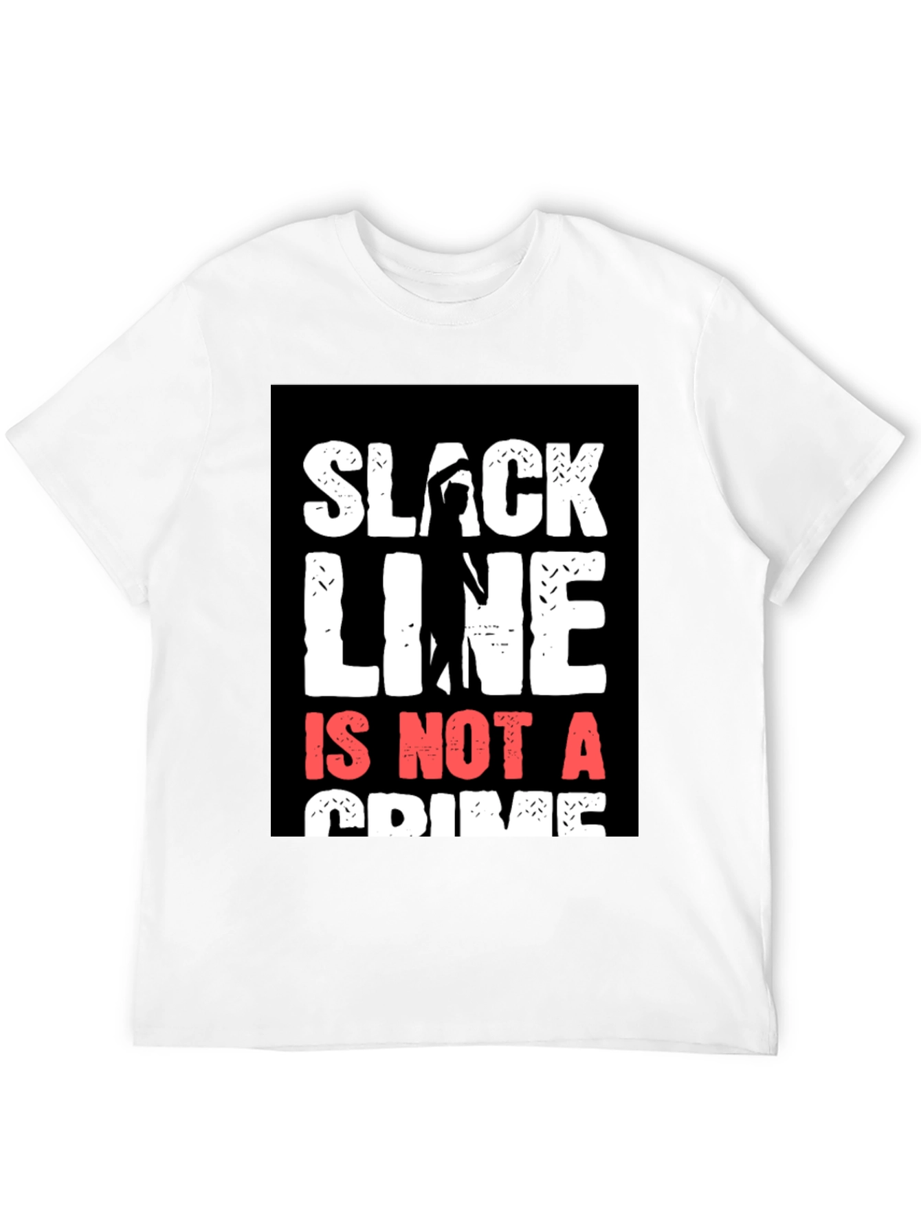 Black Slackline Is Not A Crime T-Shirt view 12