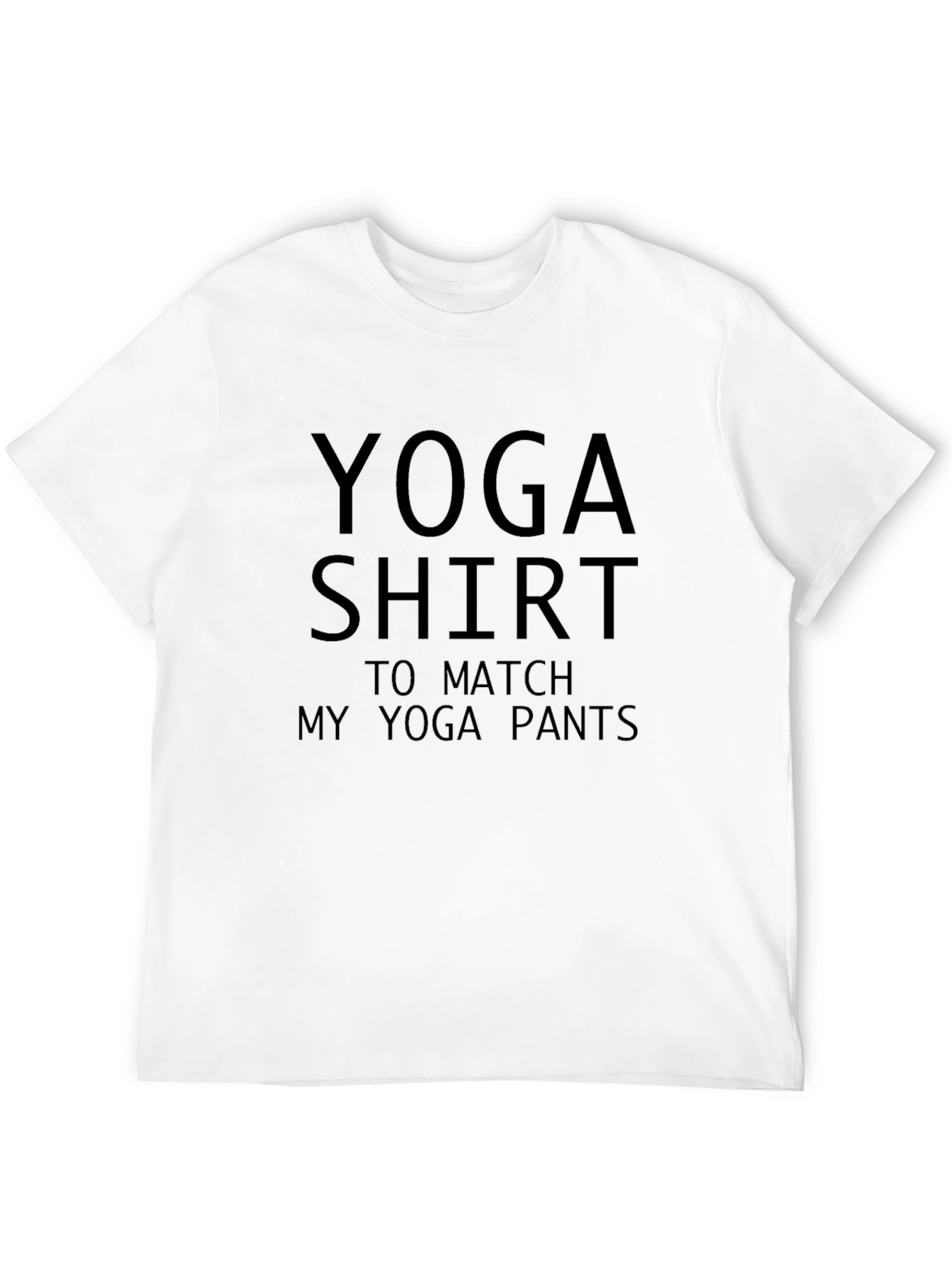 Black Yoga Shirt to Match My Yoga Pants - Funny Workout Tee view 12