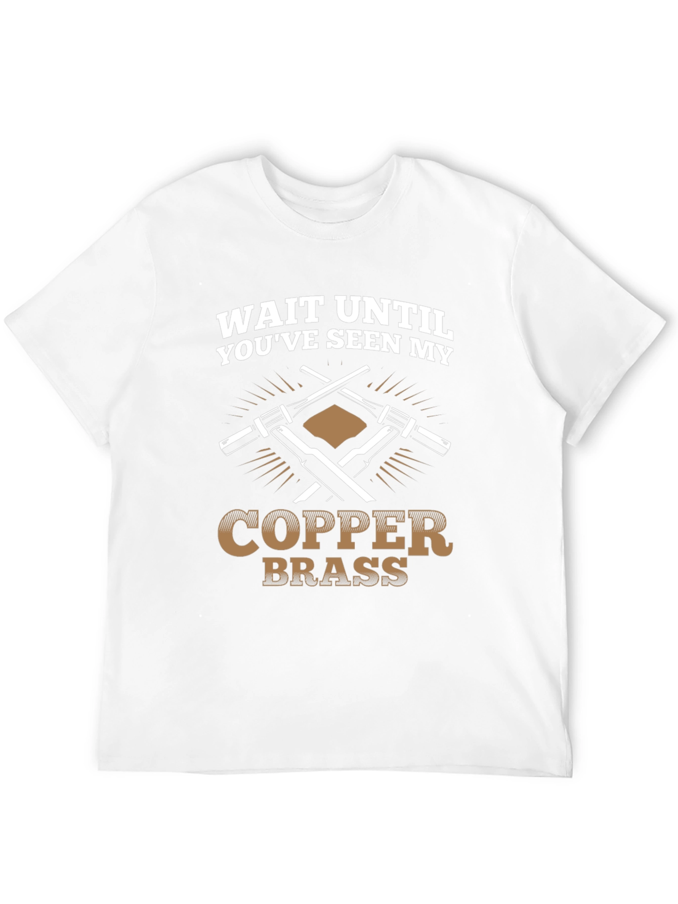 Black Wait Until You've Seen My Copper Brass T-Shirt view 12