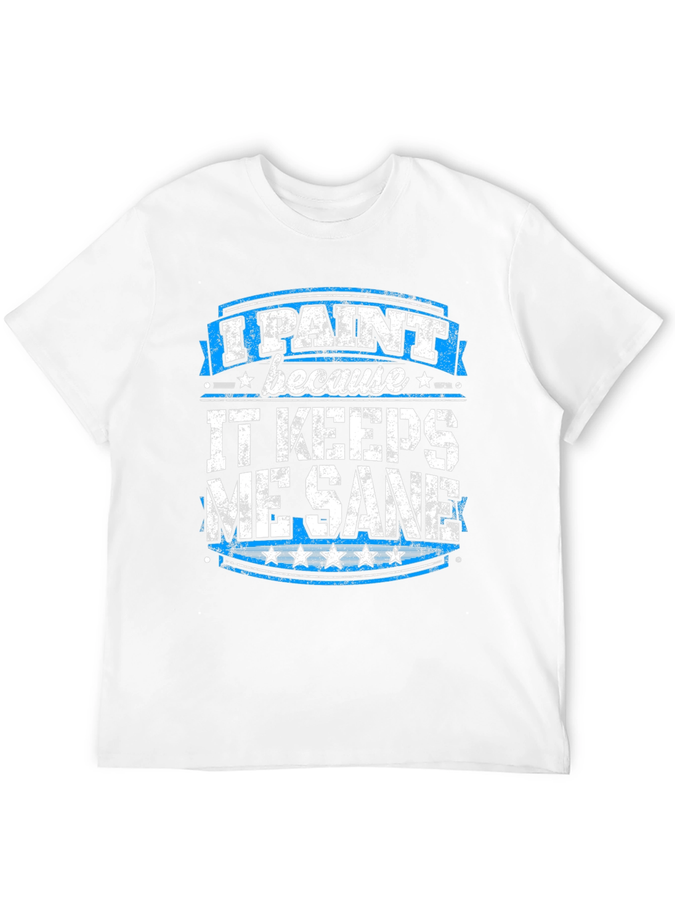 Black I Paint Because It Keeps Me Sane Graphic Tee view 12