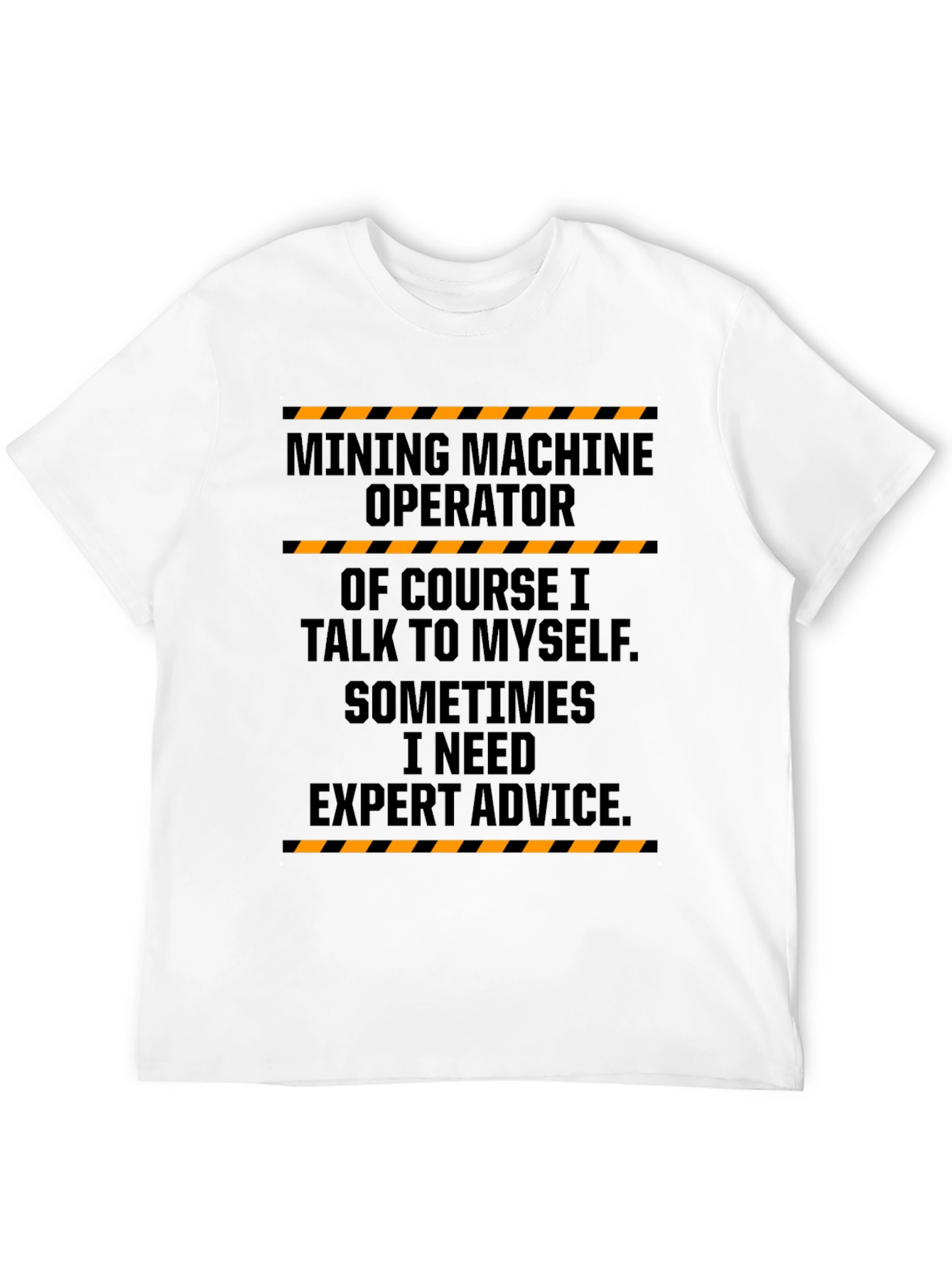 Black Mining Machine Operator T-Shirt - Expert Advice Funny Tee view 12