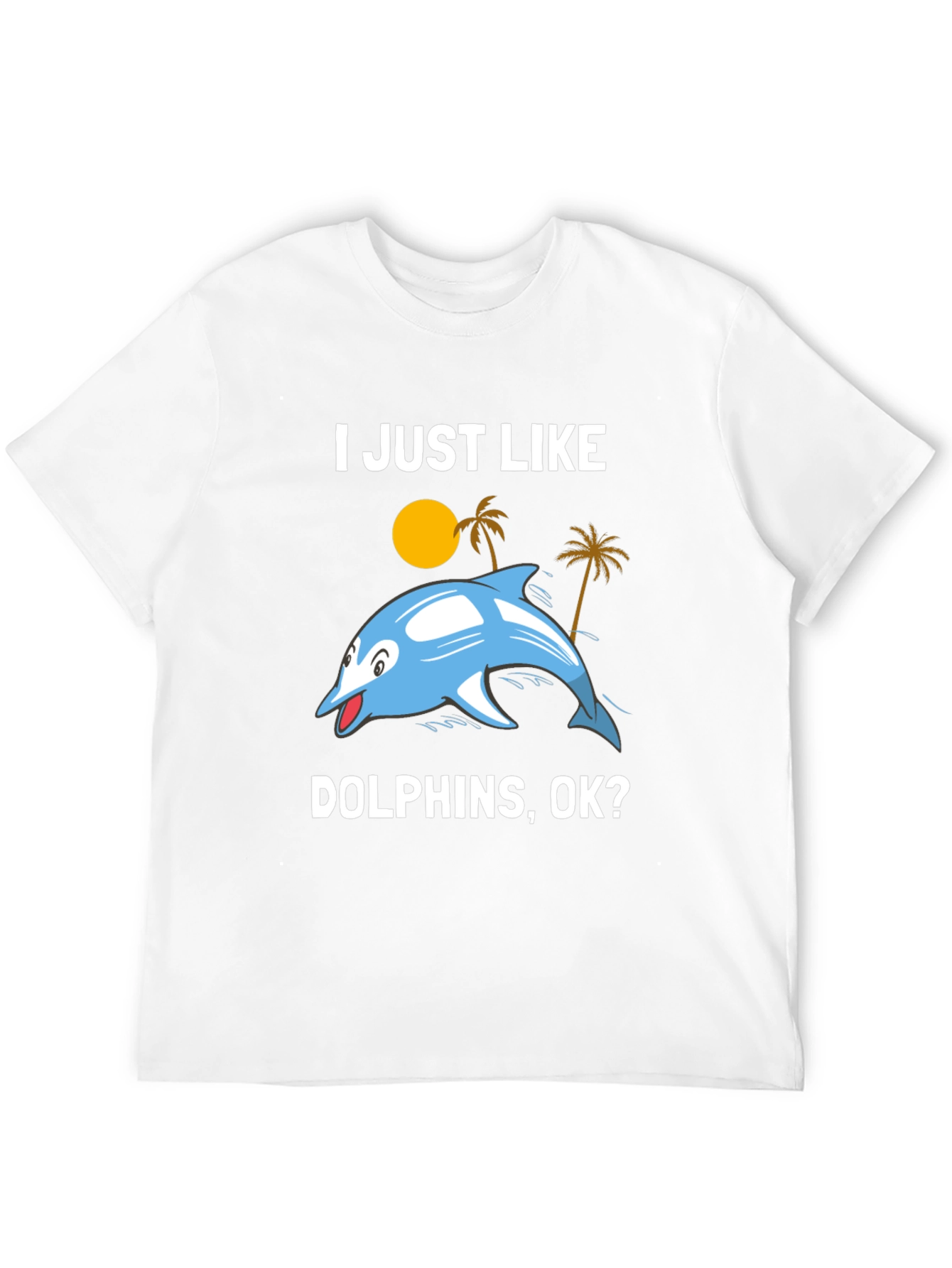 Black I Just Like Dolphins, OK? Graphic T-Shirt view 12