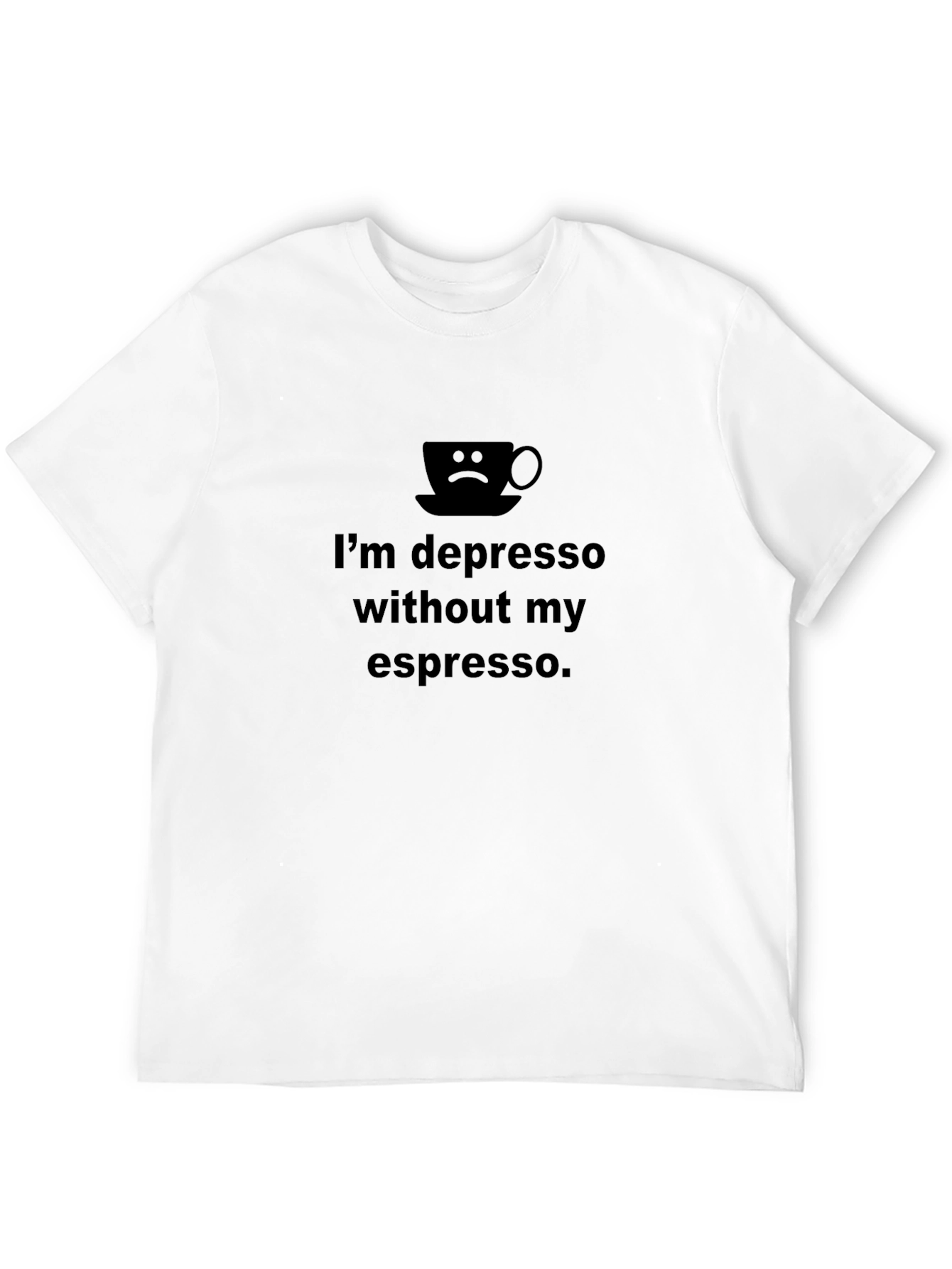 Black I'm Depresso Without My Espresso T-Shirt view 12