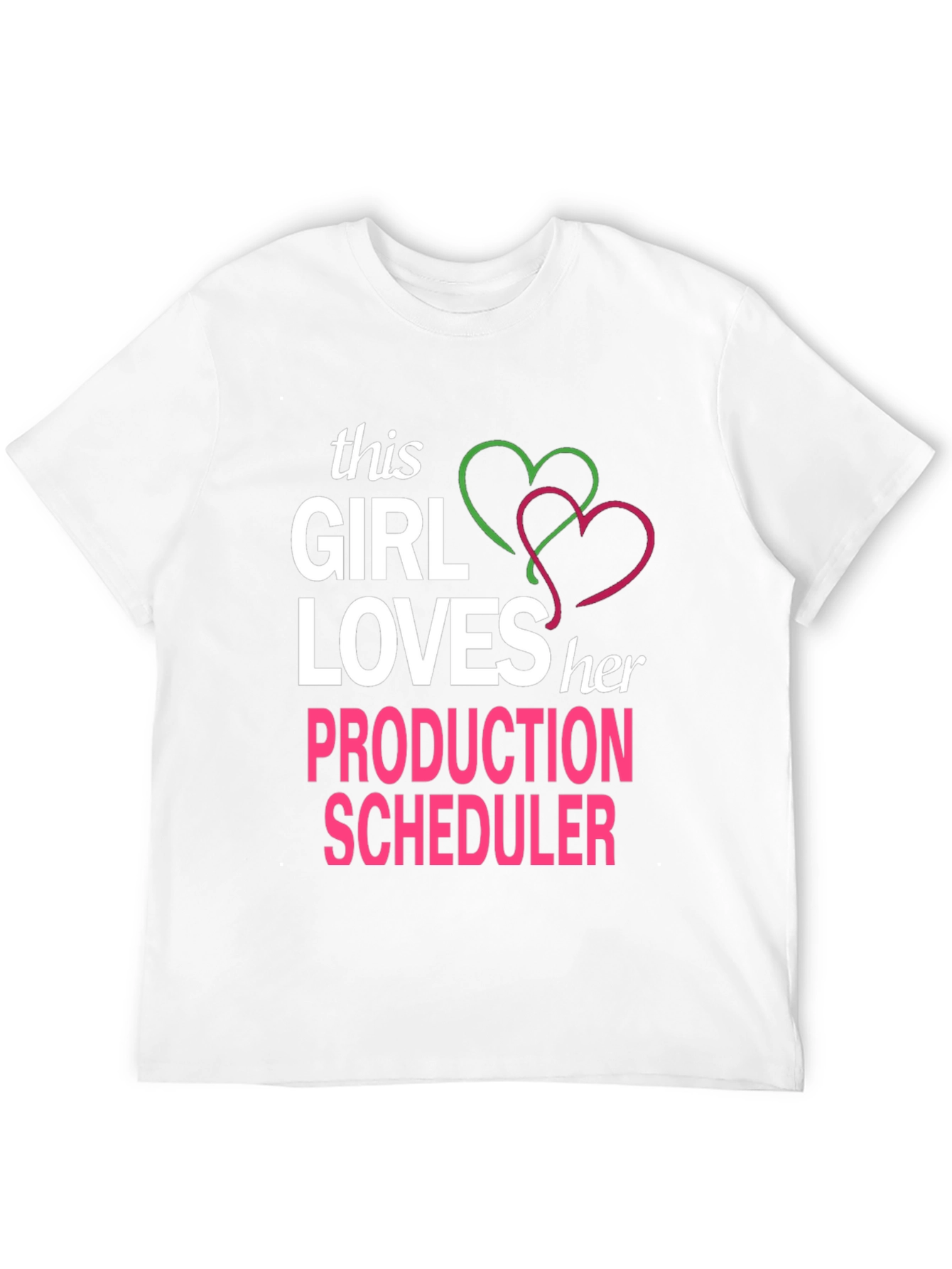 Production Scheduler T-Shirt: This Girl Loves Her Job - 12