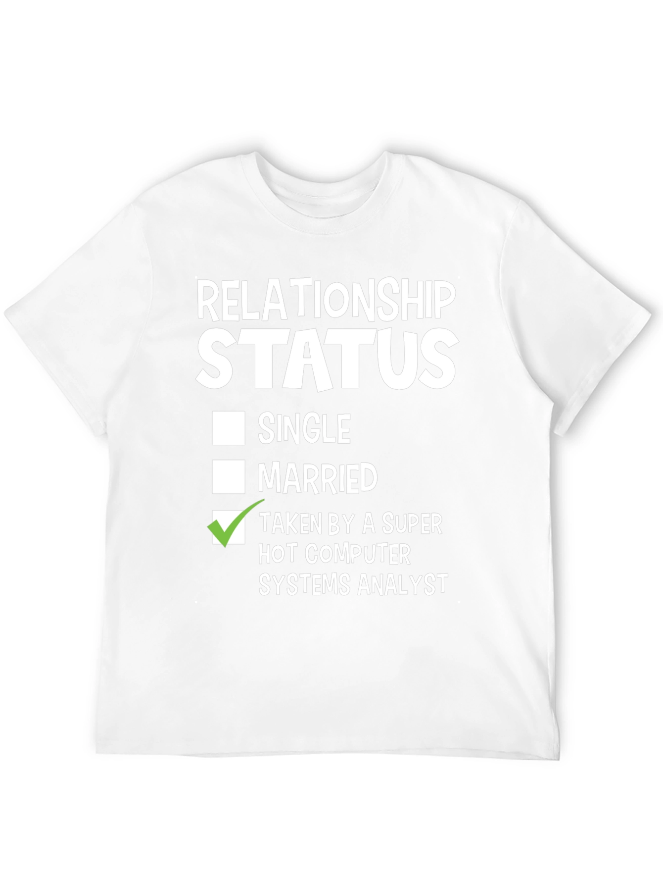 Black Relationship Status: Taken Computer Systems Analyst T-Shirt view 12