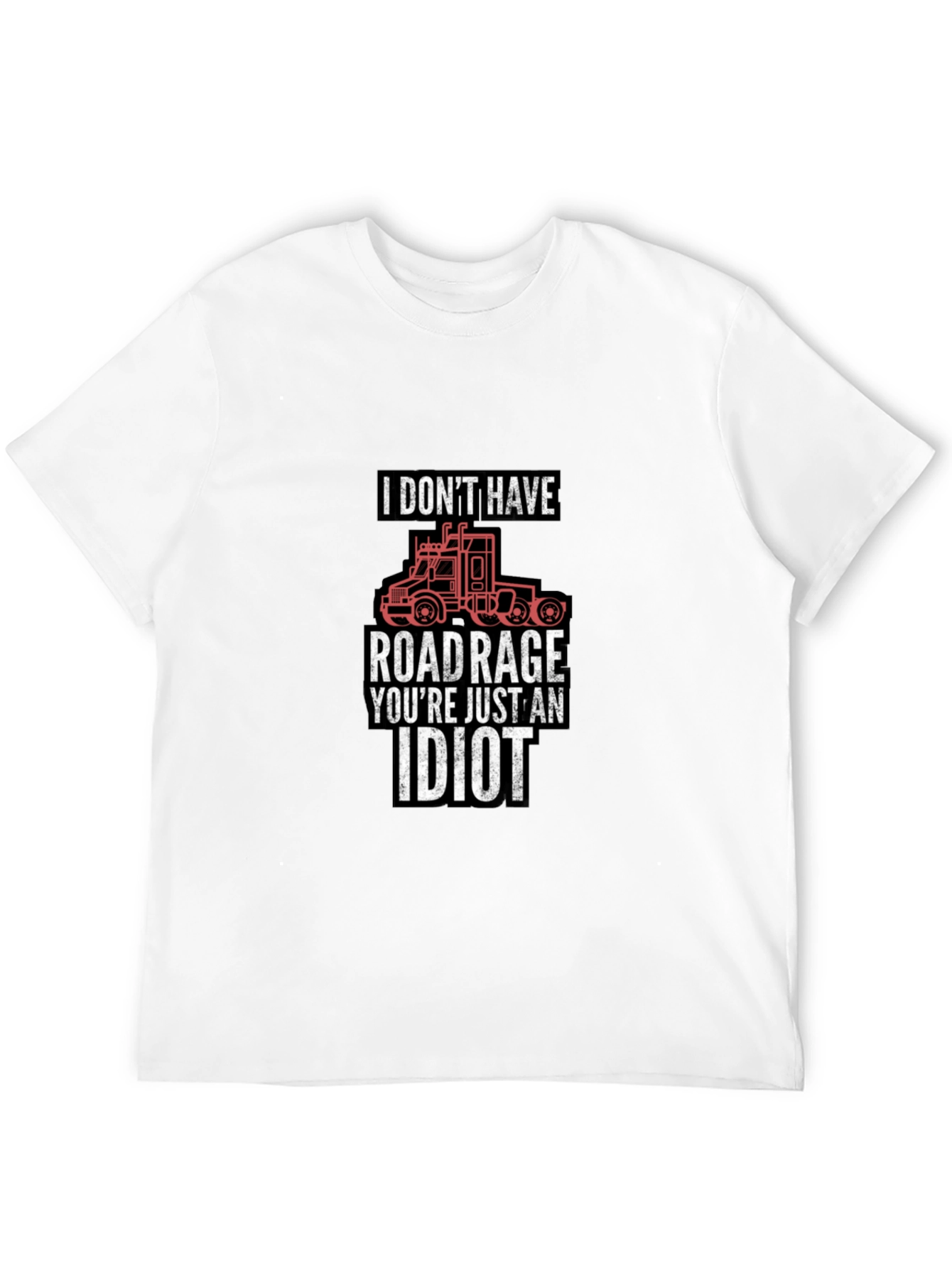 Black Road Rage Trucker T-Shirt: I Don't Have Road Rage view 12