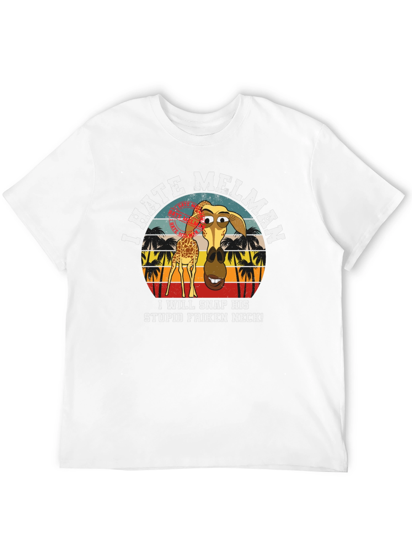 I Hate Melman Giraffe Humor T-Shirt - 12