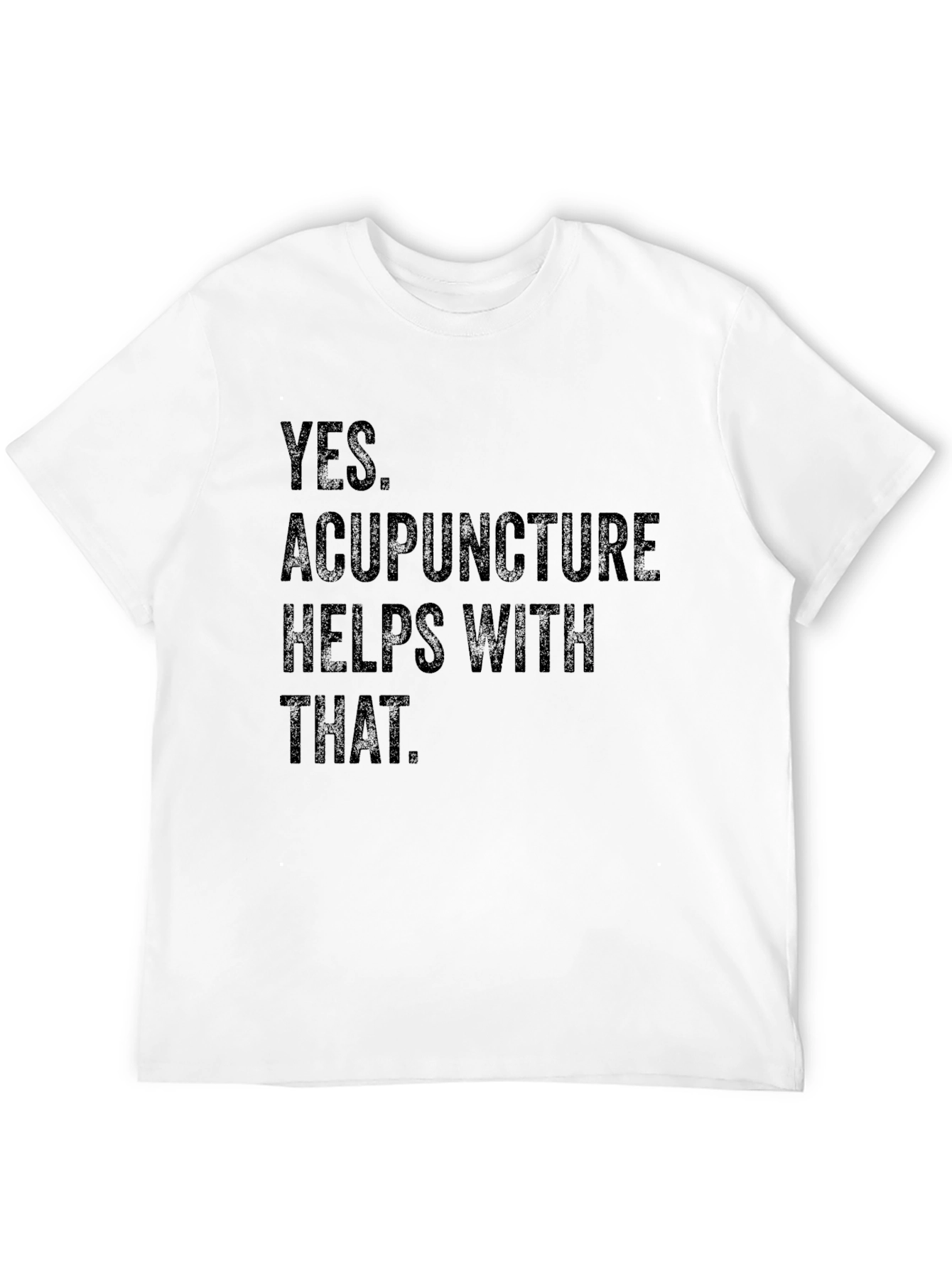 Black Acupuncture Helps T-Shirt: Funny Sarcastic Acupuncture Gift view 12