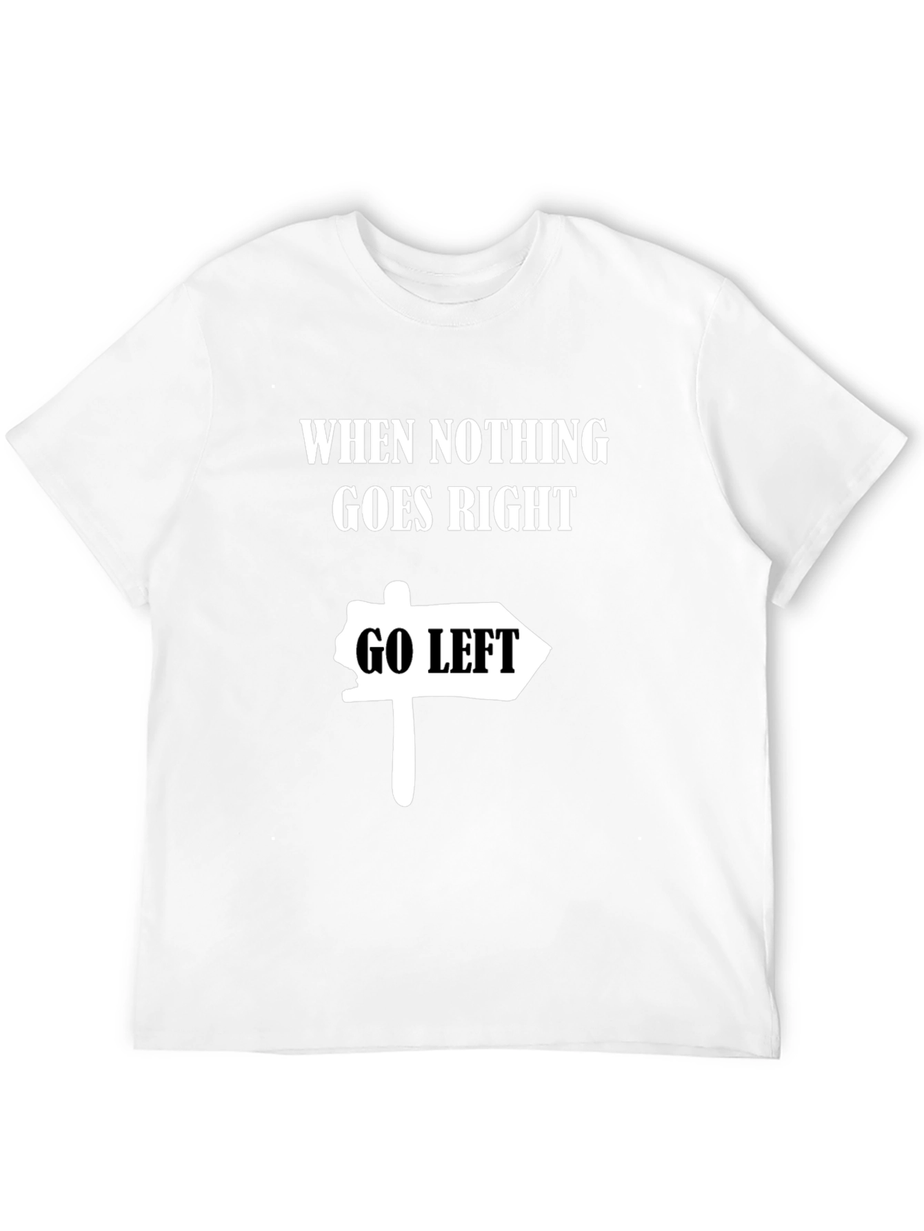 Black Go Left Funny T-Shirt - Black view 12