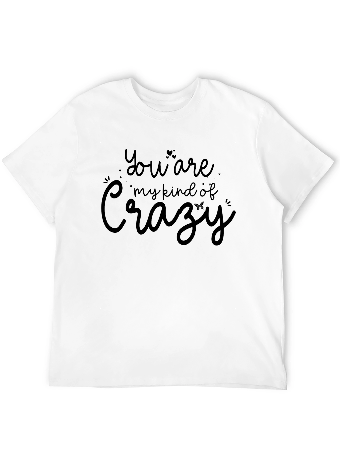 Black You Are My Kind of Crazy Graphic Tee view 12