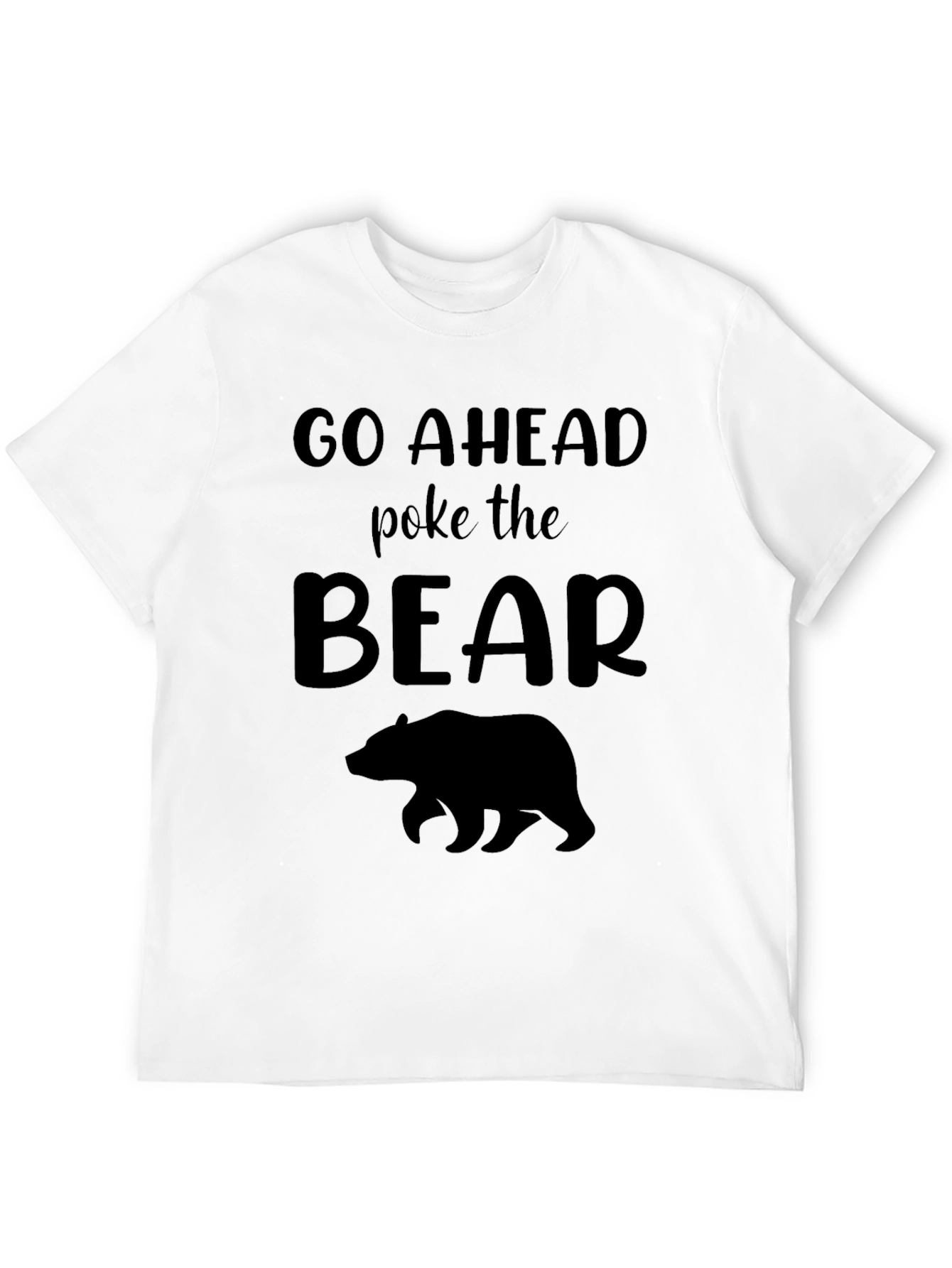 Black Go Ahead Poke the Bear T-Shirt view 12