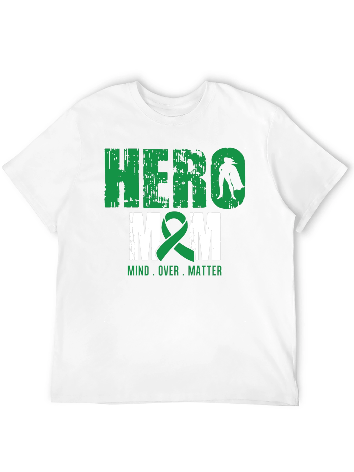 Hero Mom T-Shirt - Mind Over Matter - Green Ribbon - 12