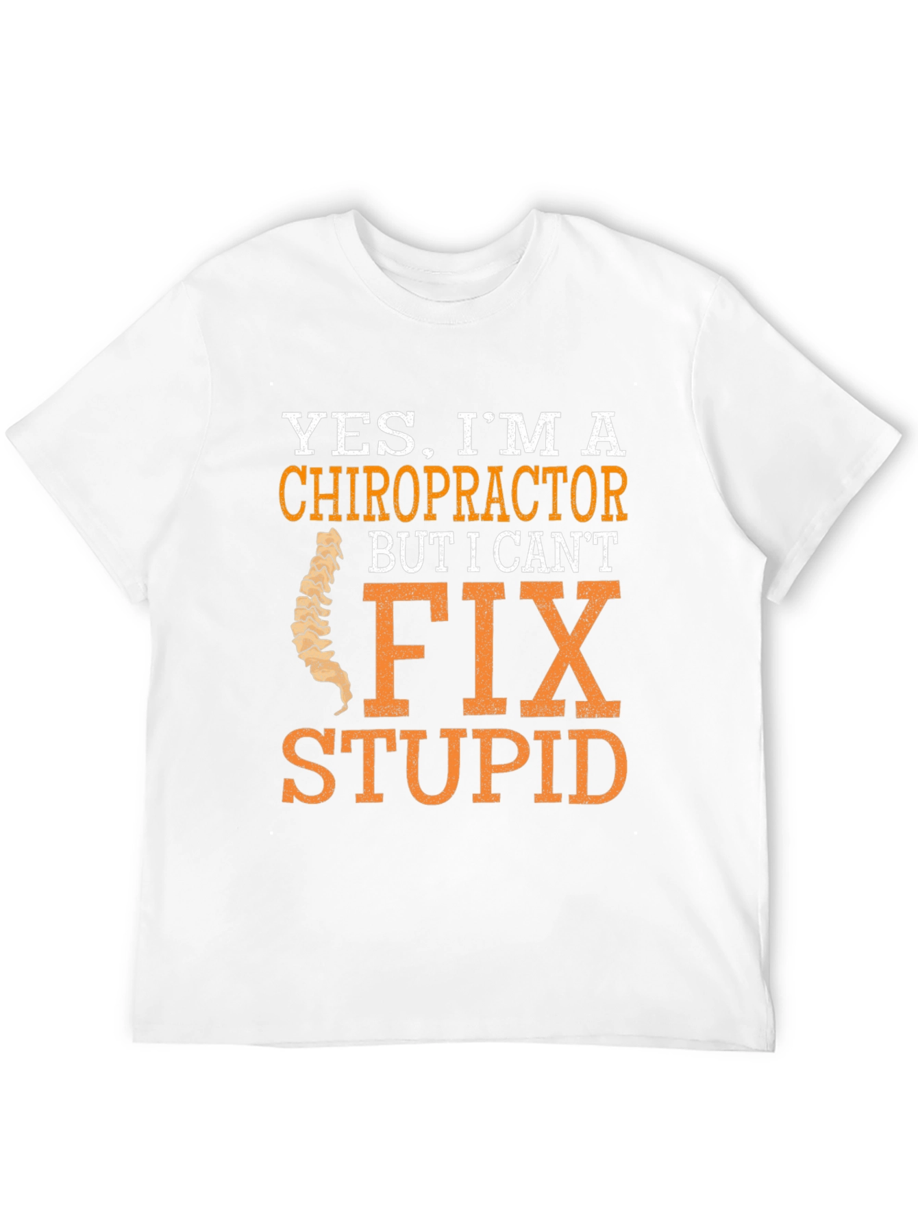 Black Chiropractor Humor T-Shirt - I Can't Fix Stupid view 12