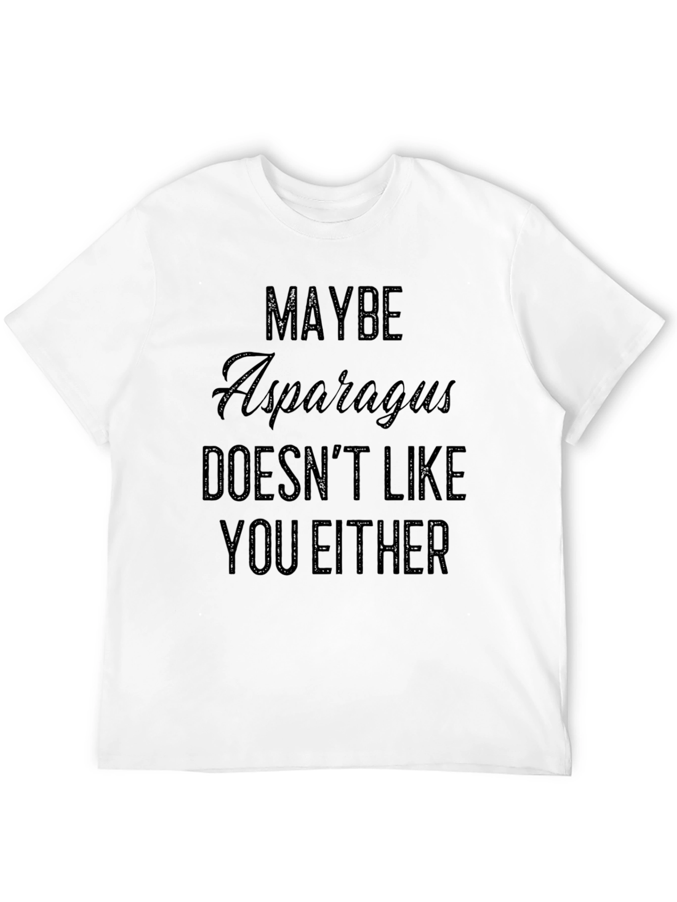 Black Maybe Asparagus Doesn't Like You Either Funny T-Shirt view 12