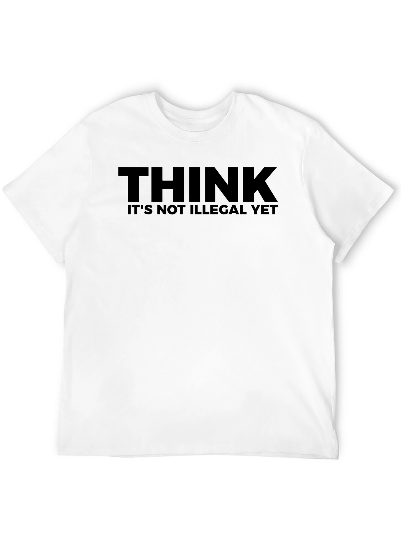 Black Think It's Not Illegal Yet Black Graphic Tee view 12