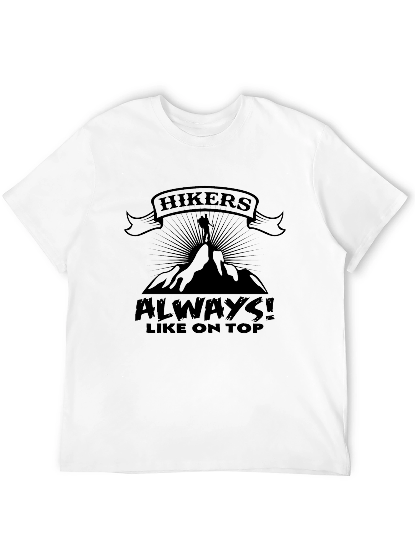 Black Hikers Always Like On Top T-Shirt Funny Hiking Apparel view 12
