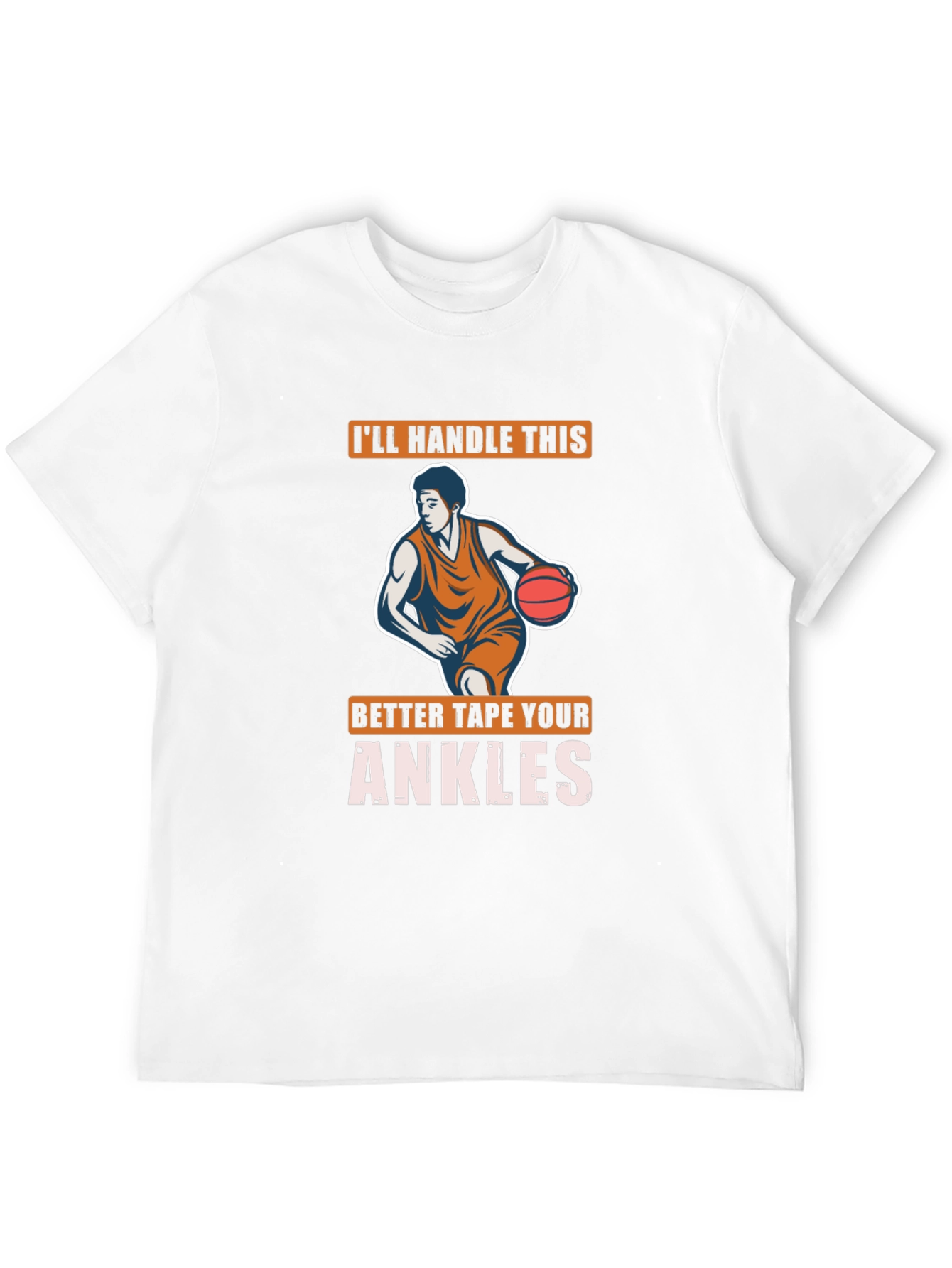 Basketball Graphic Tee: I'll Handle This, Ankle Support - 12
