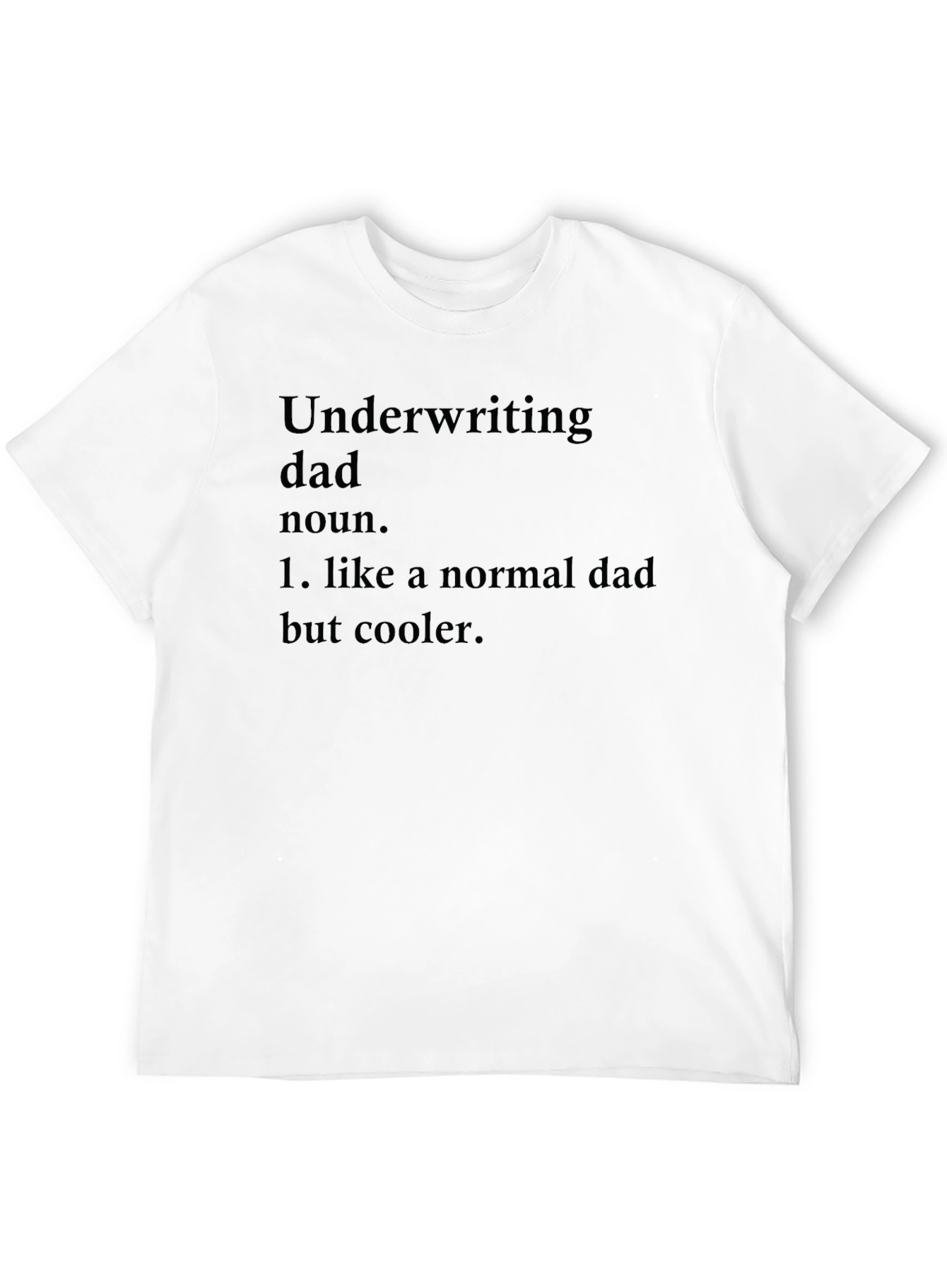 Black Underwriting Dad T-Shirt - Cool Father's Day Gift view 12