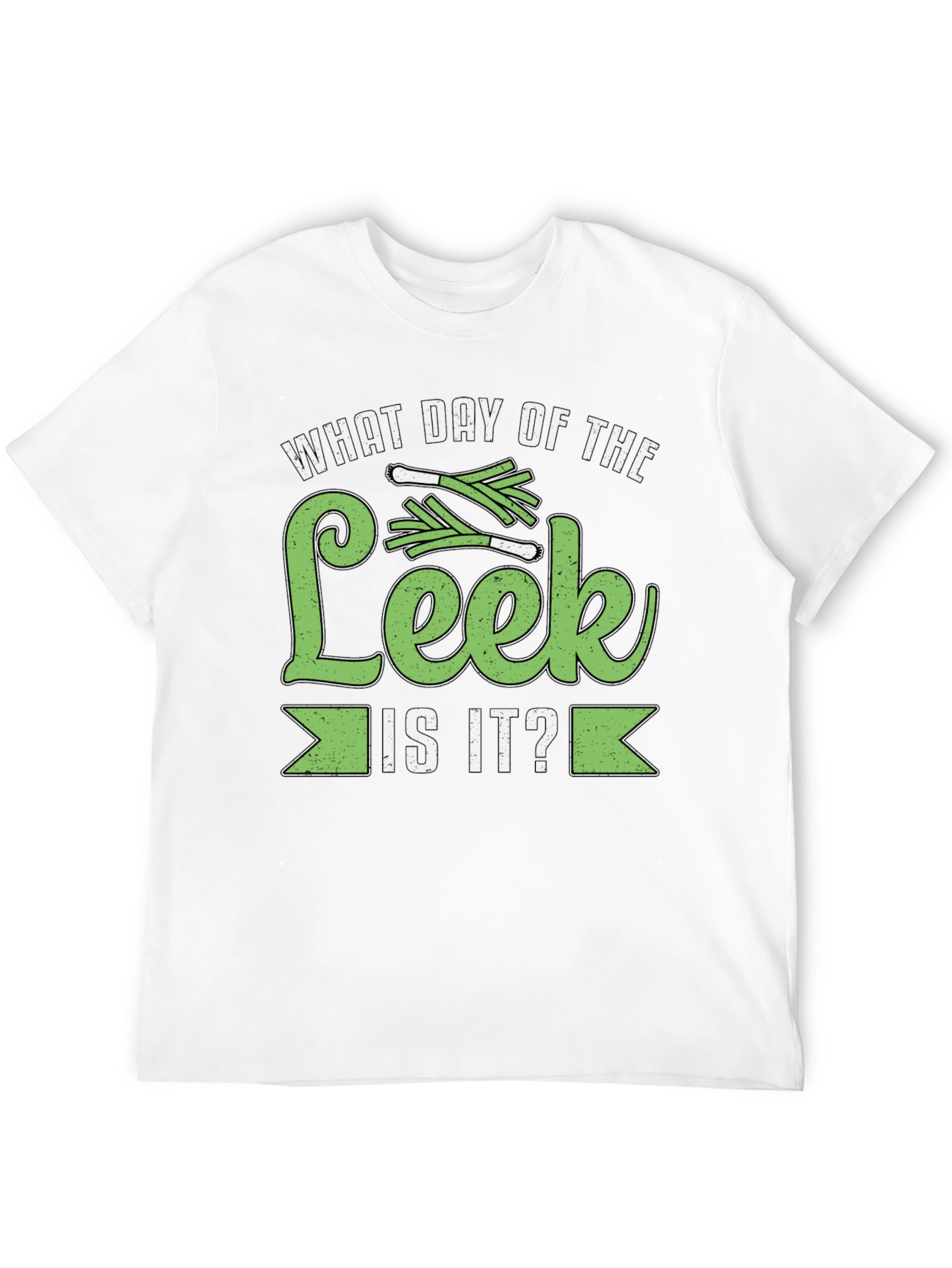 What Day of the Leek is it? T-Shirt - 12