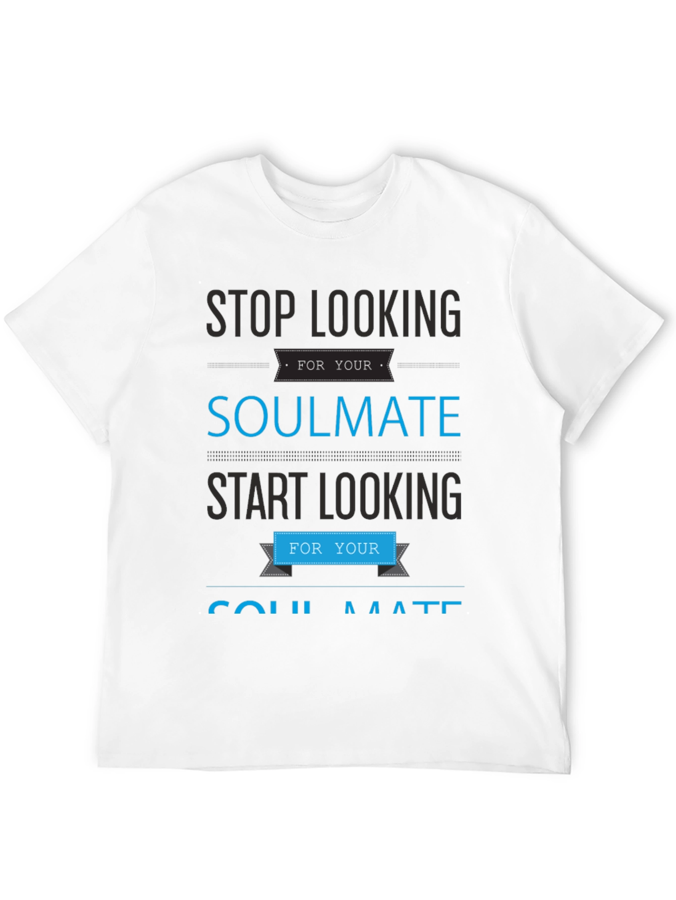 Black Soulmate Graphic T-Shirt - Stop Looking, Start Looking! view 12