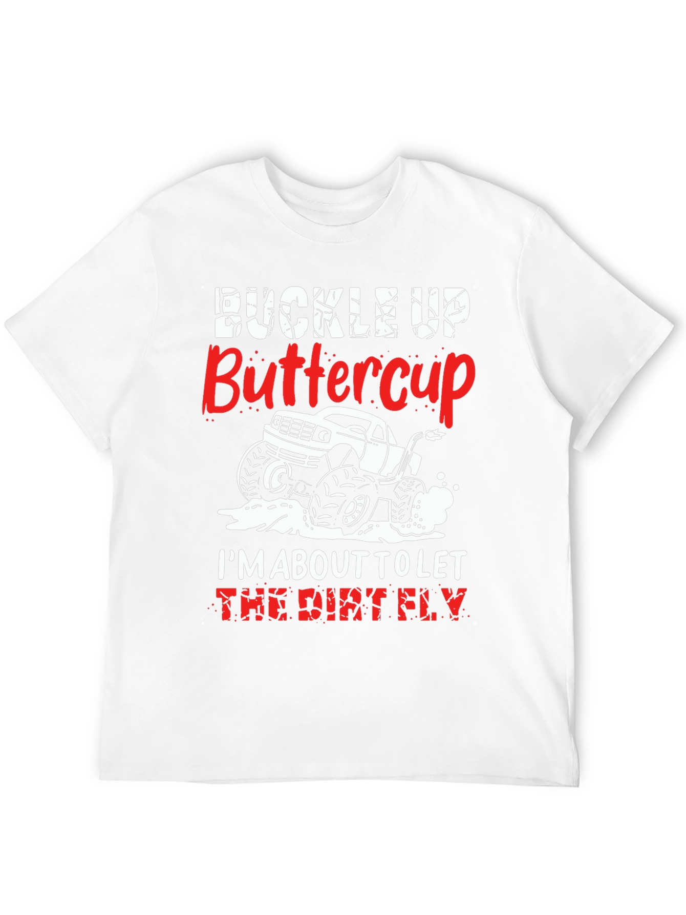 Black Buckle Up Buttercup T-Shirt: Dirt Fly Monster Truck view 12
