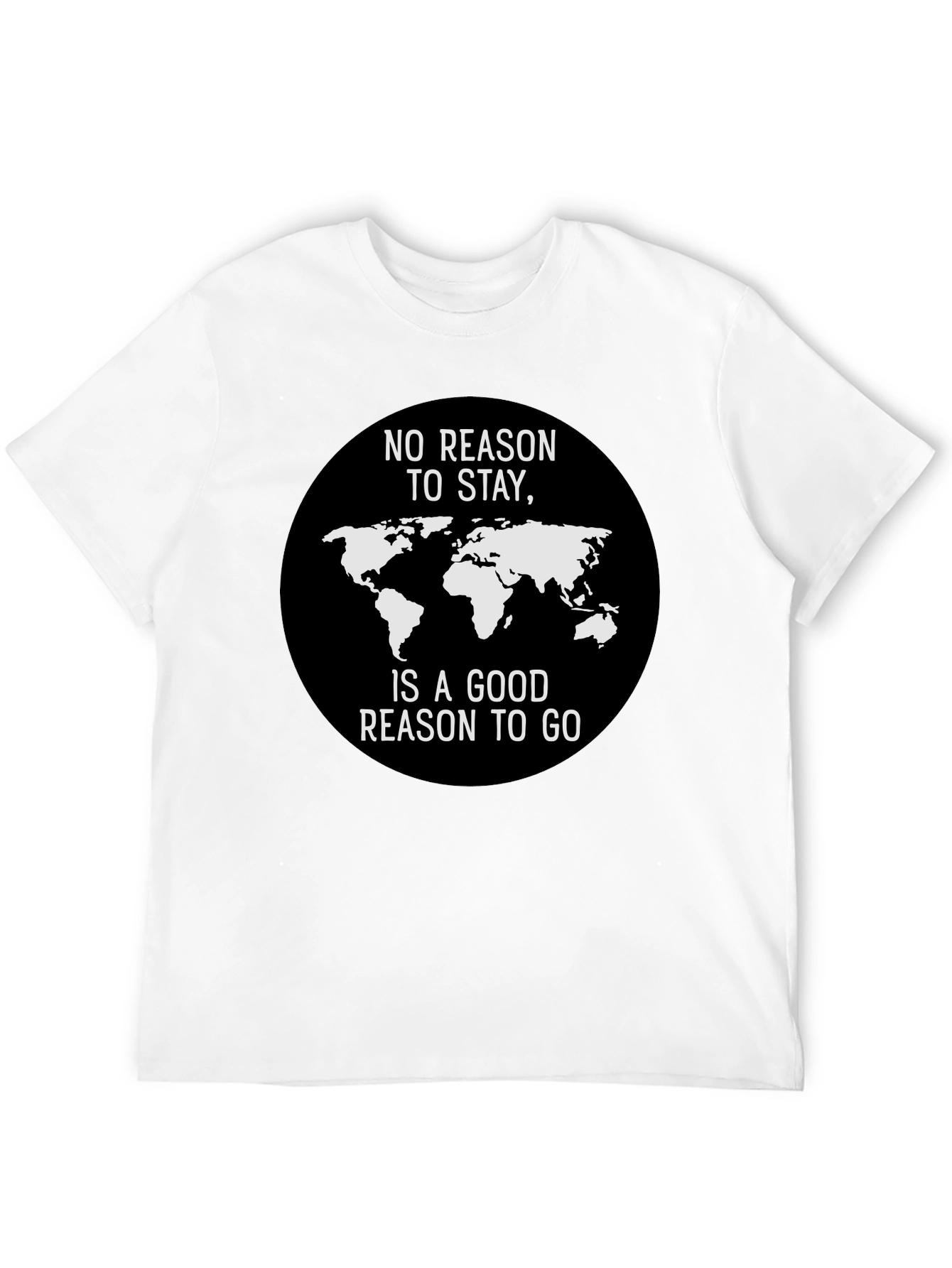 Black No Reason to Stay World Traveler T-Shirt view 12