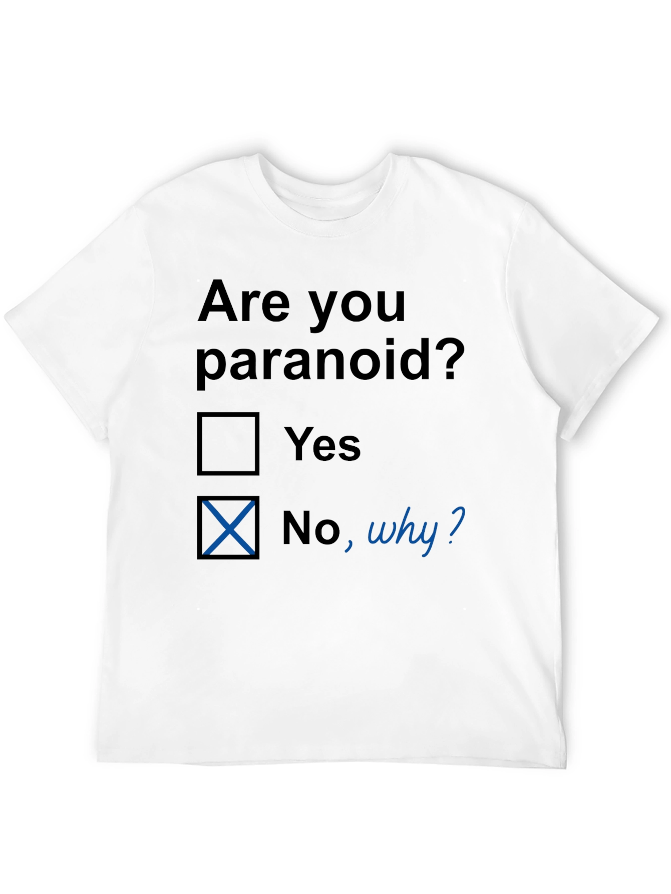 Black Are You Paranoid? Funny Graphic T-Shirt view 12