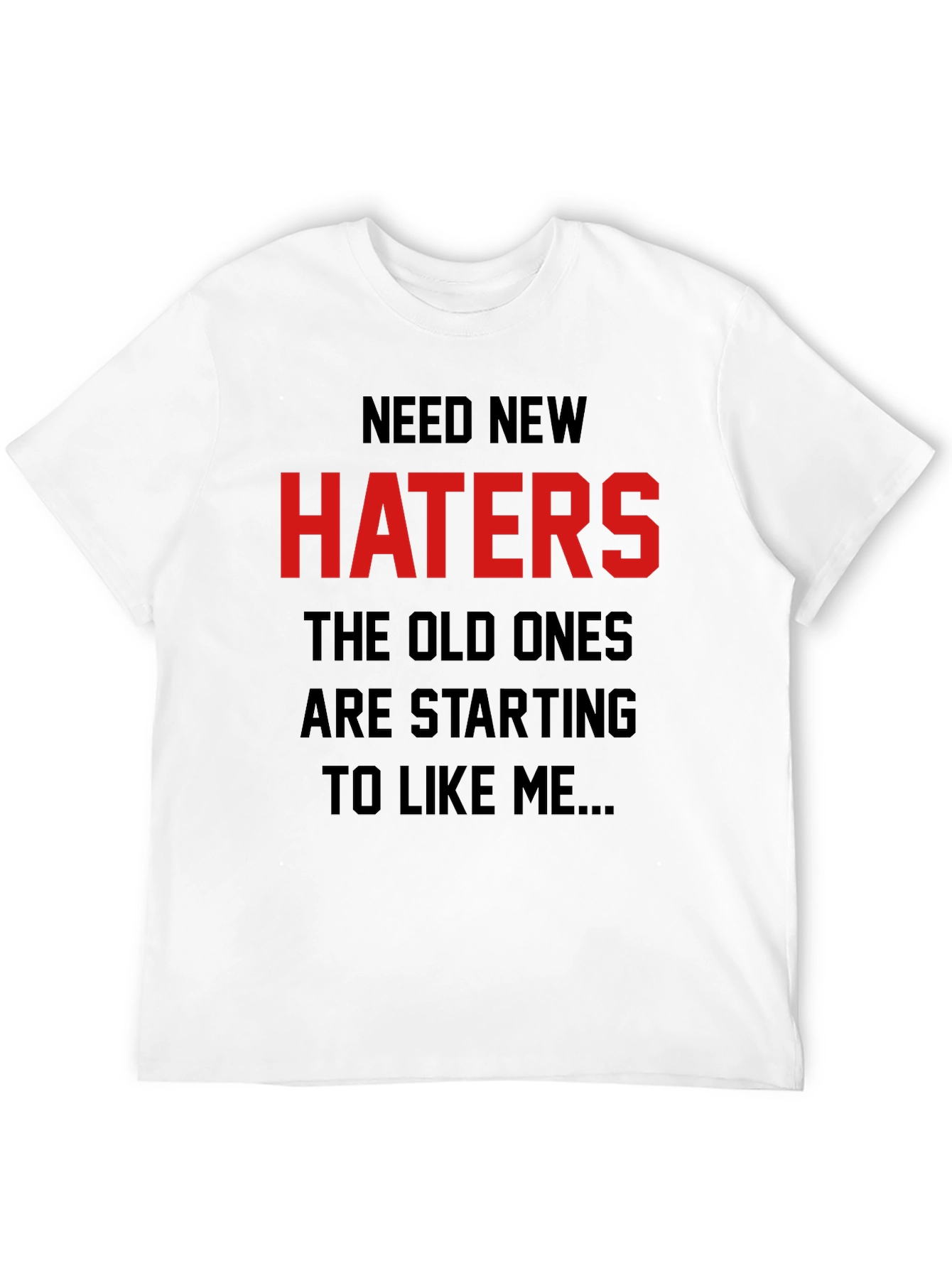 Black Need New Haters Graphic Tee - Sarcastic Humor view 12
