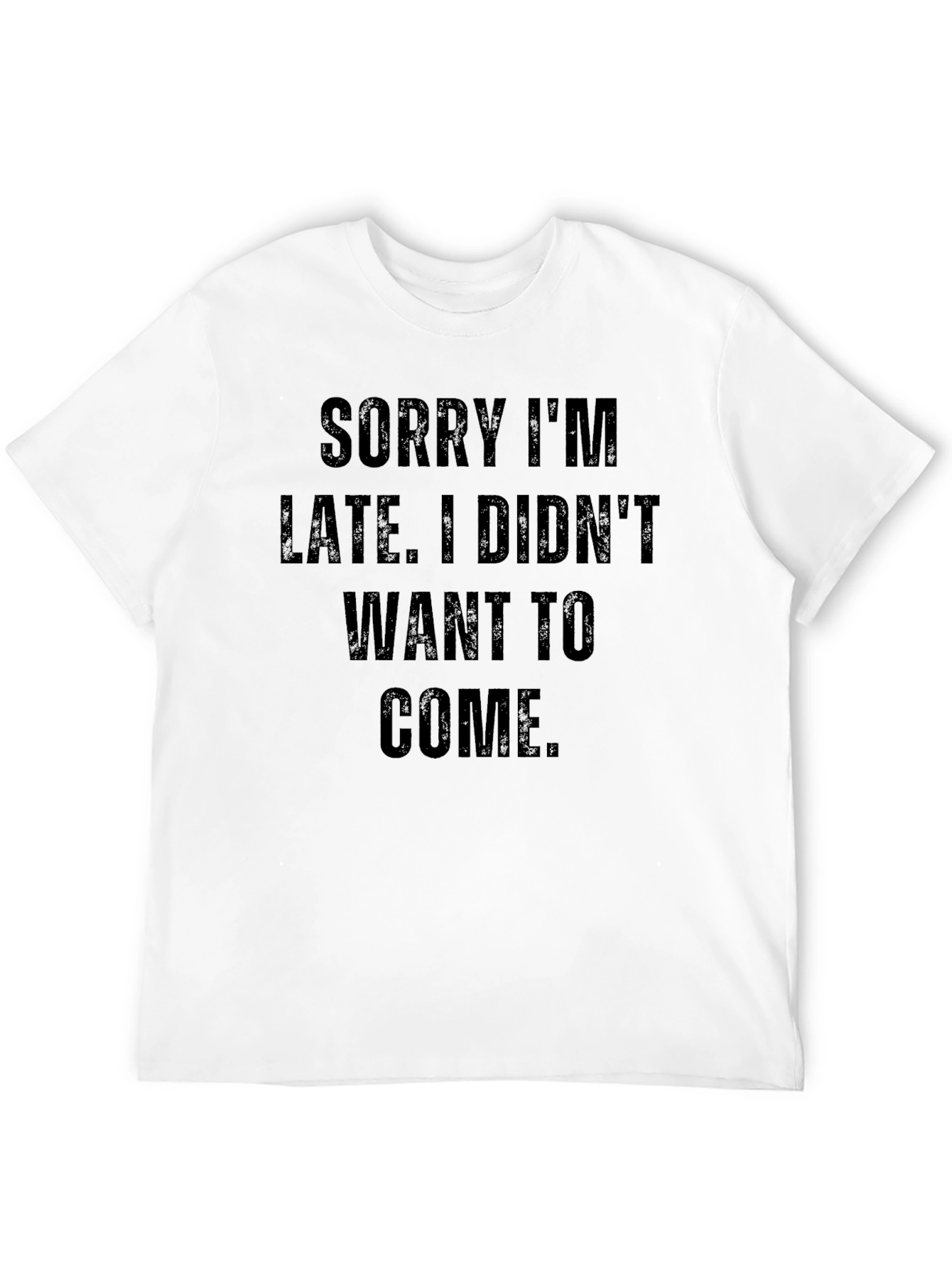 Black Funny Sarcastic Sorry I'm Late T-Shirt view 12