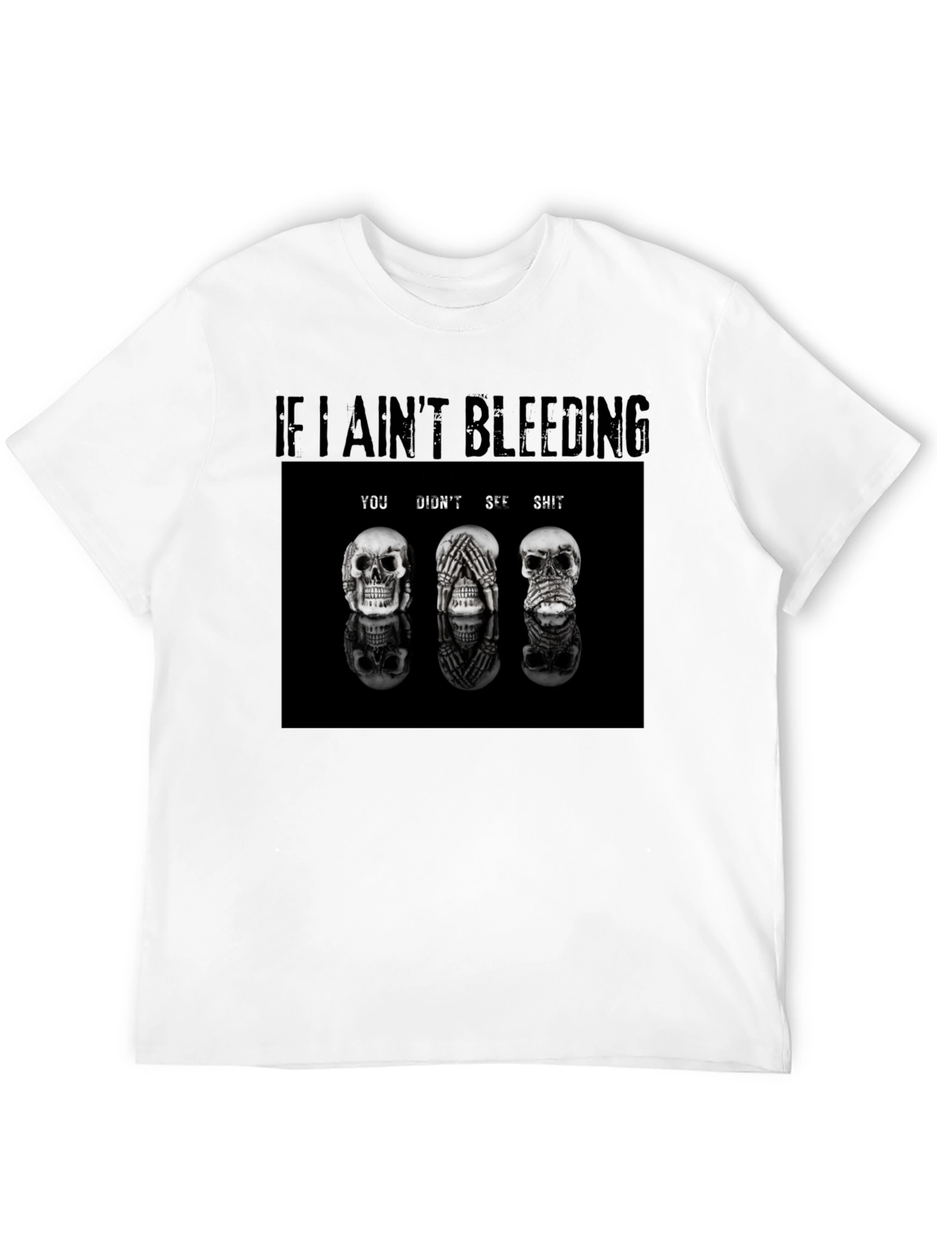 Black If I Ain't Bleeding T-Shirt Skull Graphic Tee view 12