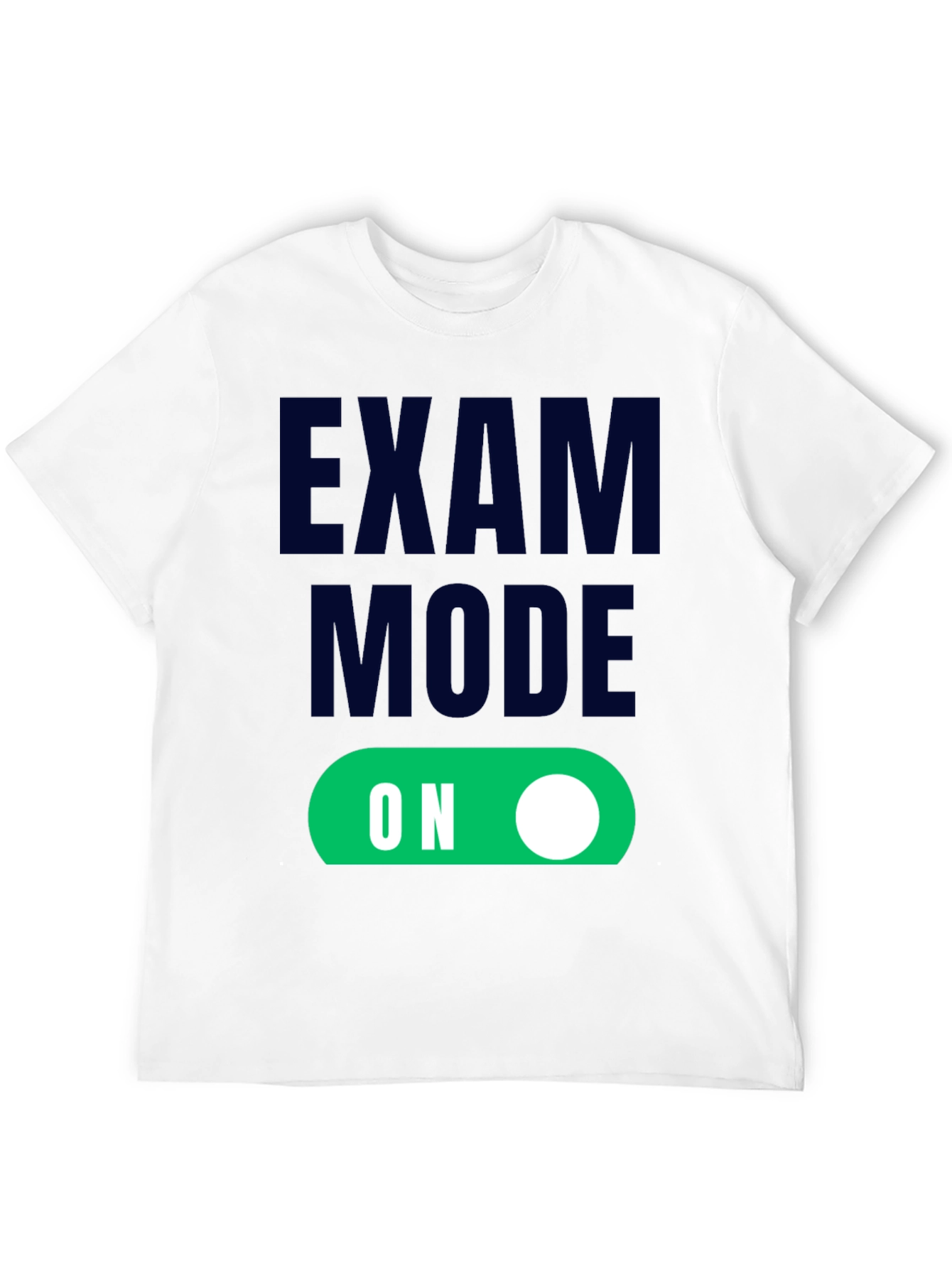 Black Exam Mode On - Funny Student T-Shirt view 12