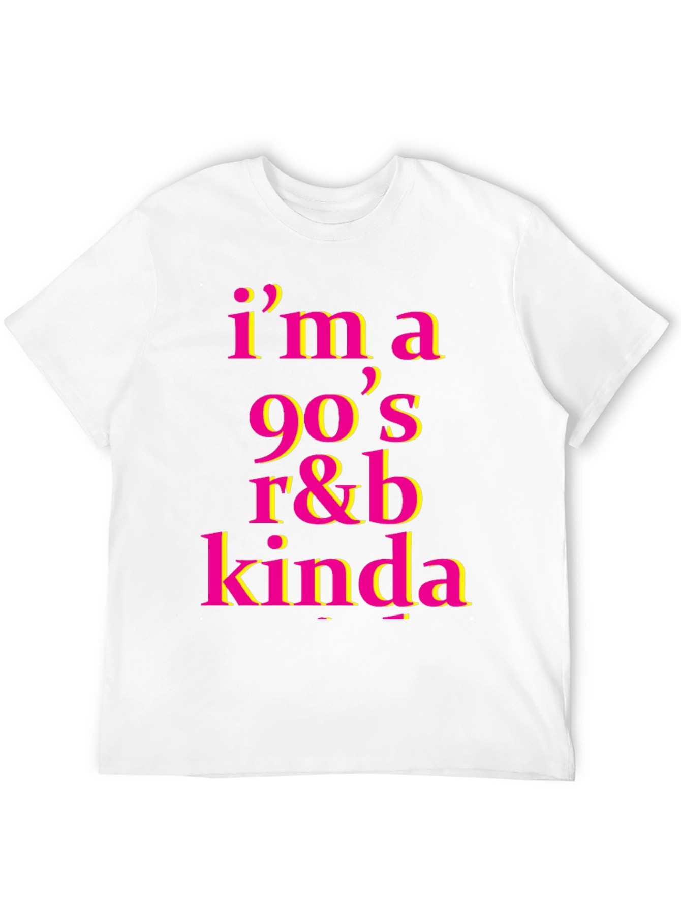 Black I'm a 90's R&B Kinda T-Shirt view 12