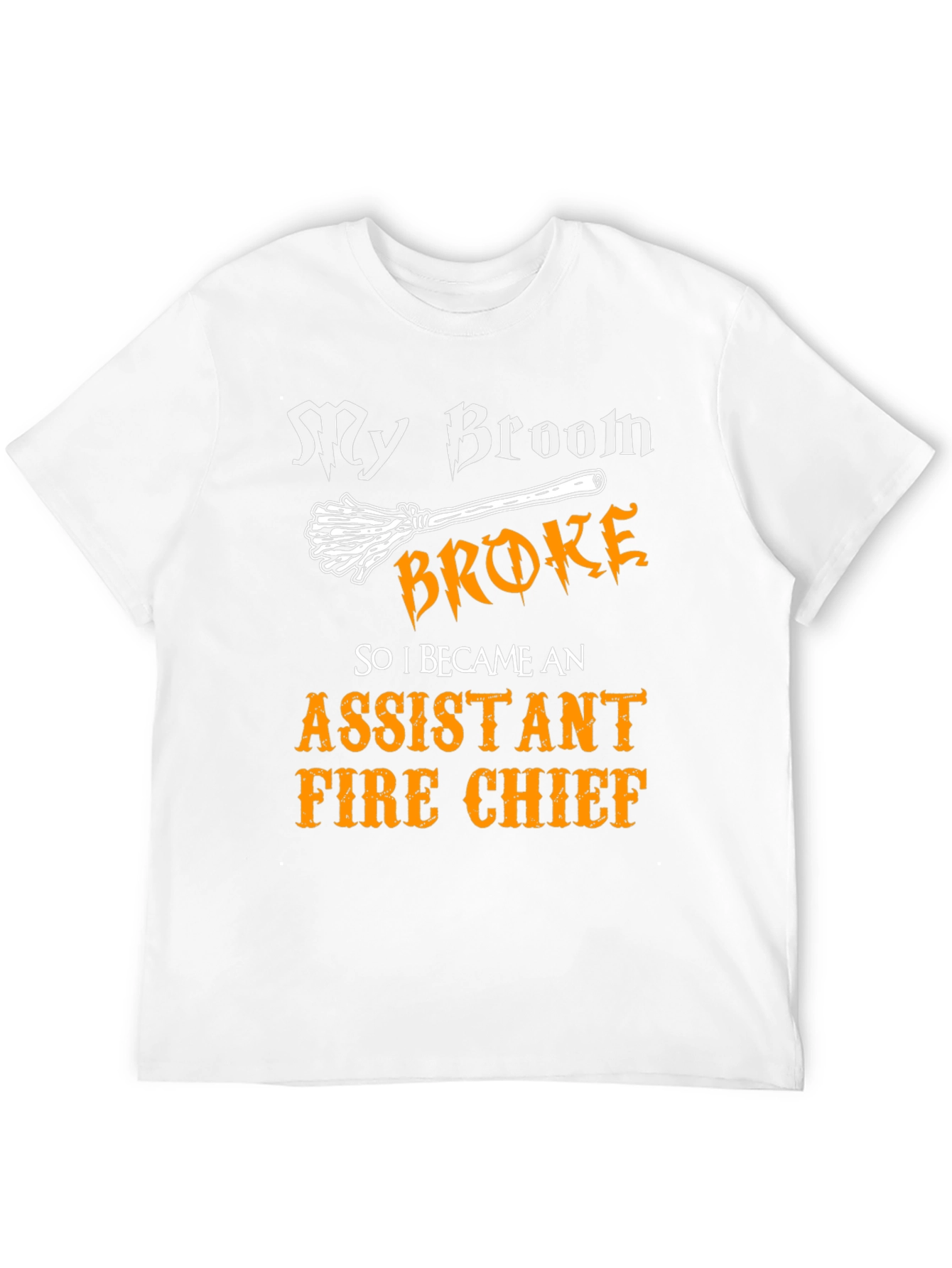 Black Funny Assistant Fire Chief T-Shirt - My Broom Broke view 12