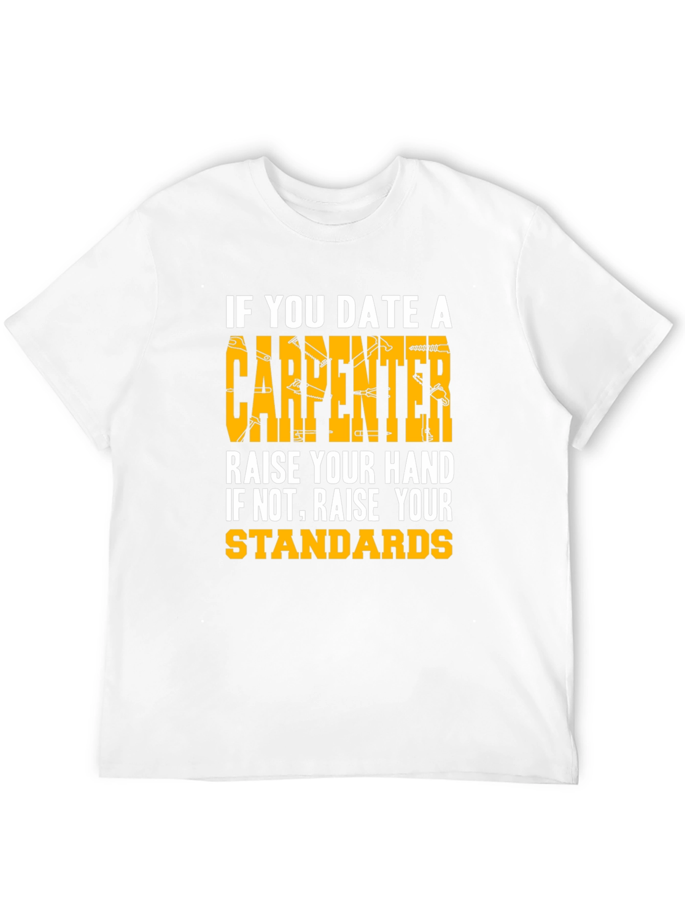 Black Carpenter Humor T-Shirt - Raise Your Standards view 12